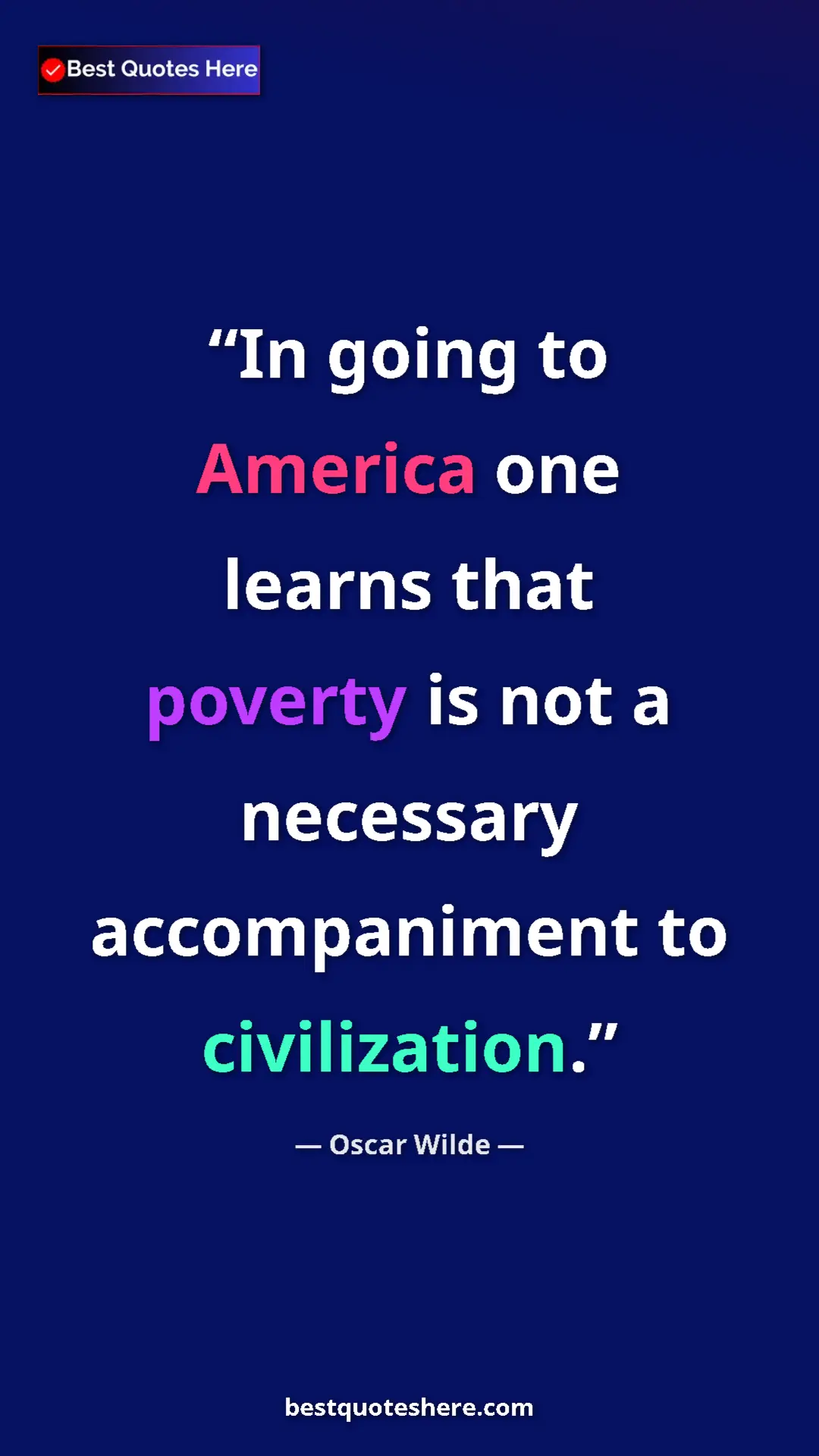 Oscar Wilde Quote Card: "In going to America one learns that poverty is not a..." Pinterest quote poster by Oscar Wilde: "In going to America one learns that poverty is not a..."