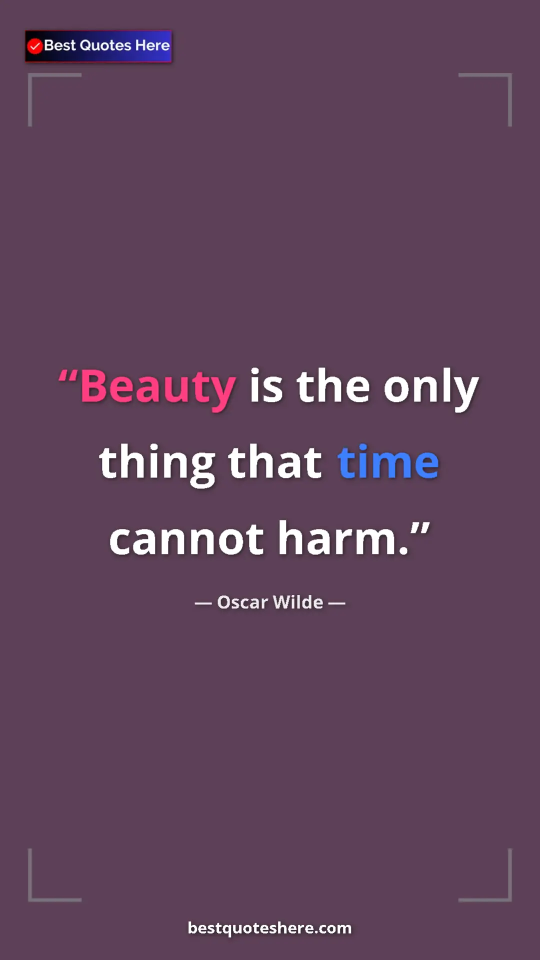 Pinterest quote poster by Oscar Wilde: "Beauty is the only thing that time cannot harm."