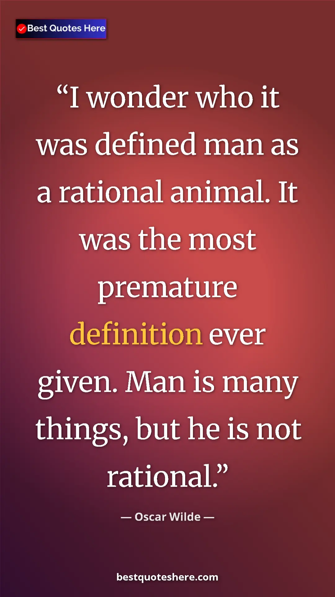 Pinterest quote poster by Oscar Wilde: "I wonder who it was defined man as a rational animal. It..."