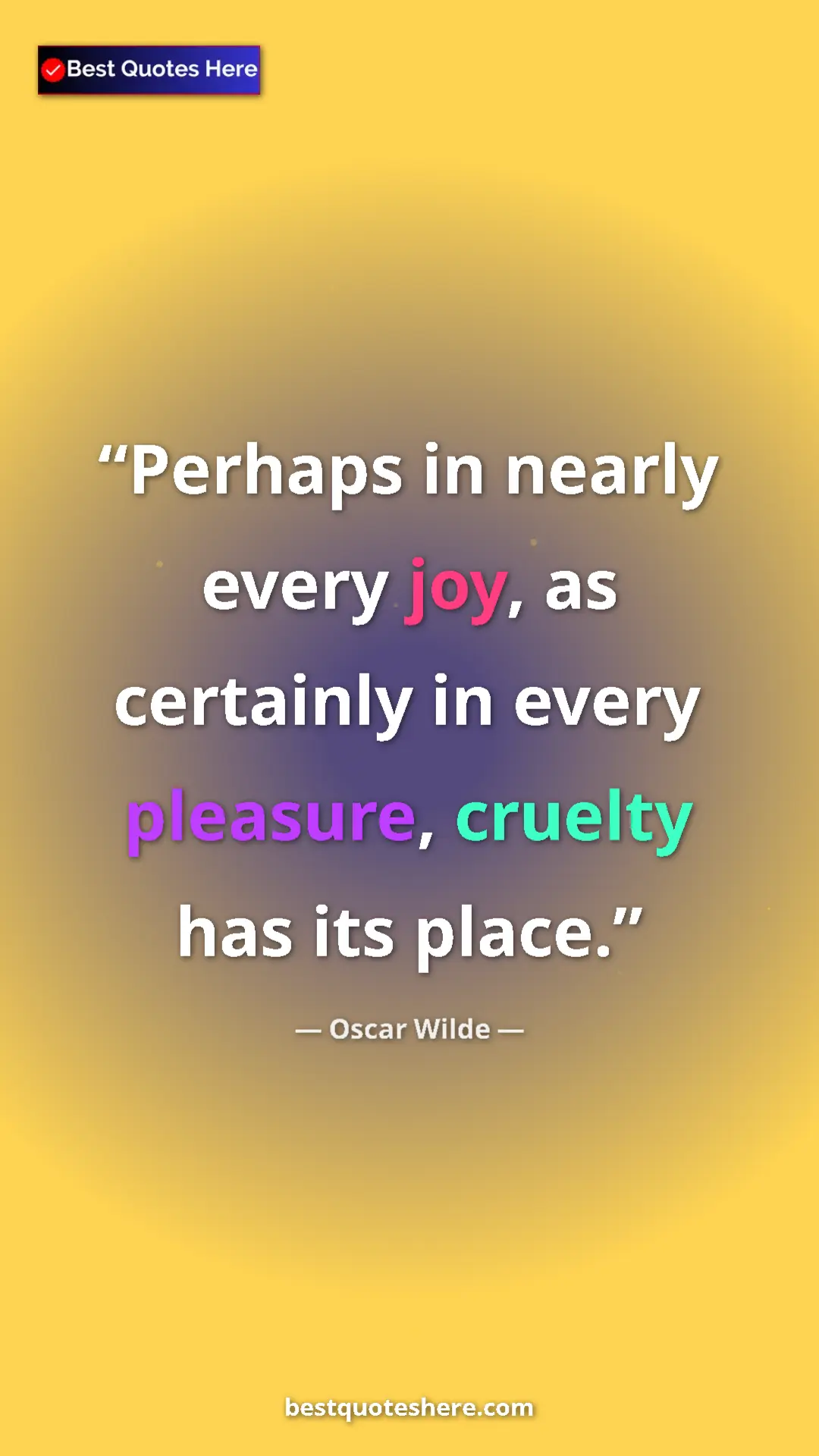 Pinterest quote poster by Oscar Wilde: "Perhaps in nearly every joy, as certainly in every..."