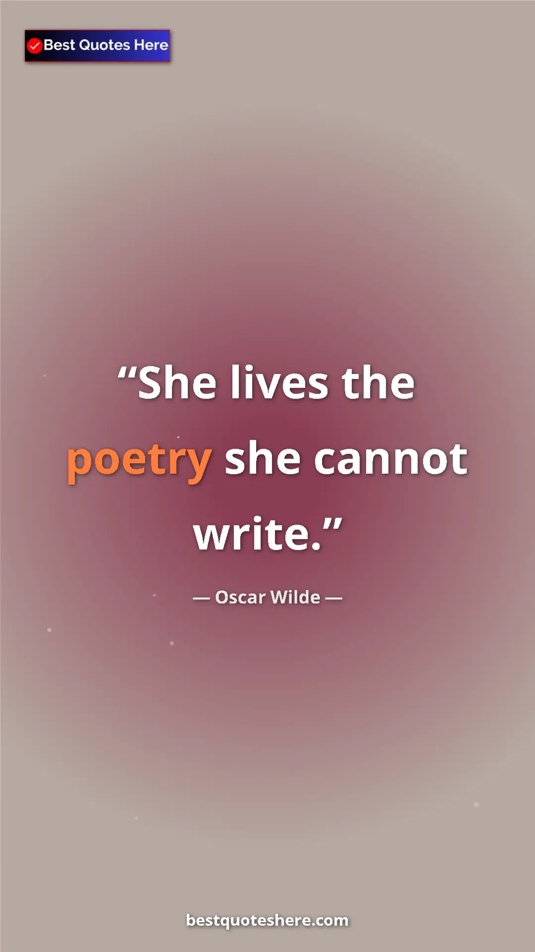 Pinterest quote poster by Oscar Wilde: "She lives the poetry she cannot write."
