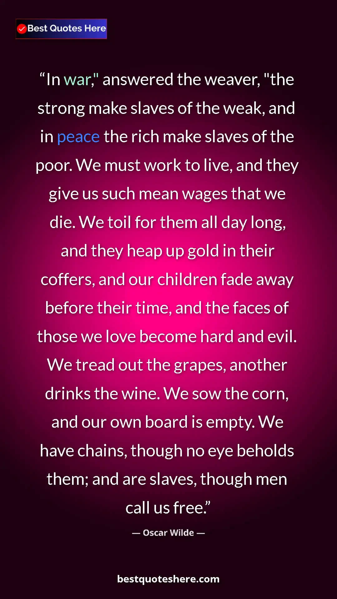 Pinterest quote poster by Oscar Wilde: "In war," answered the weaver, "the strong make slaves of..."