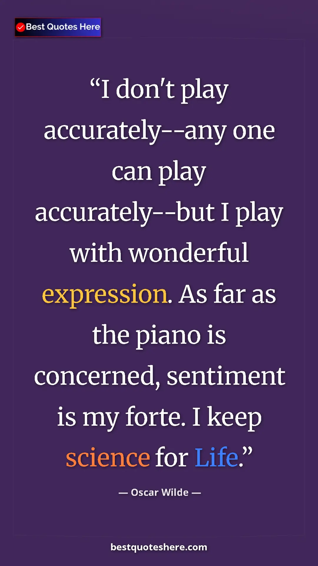 Pinterest quote poster by Oscar Wilde: "I don't play accurately--any one can play accurately--but I..."