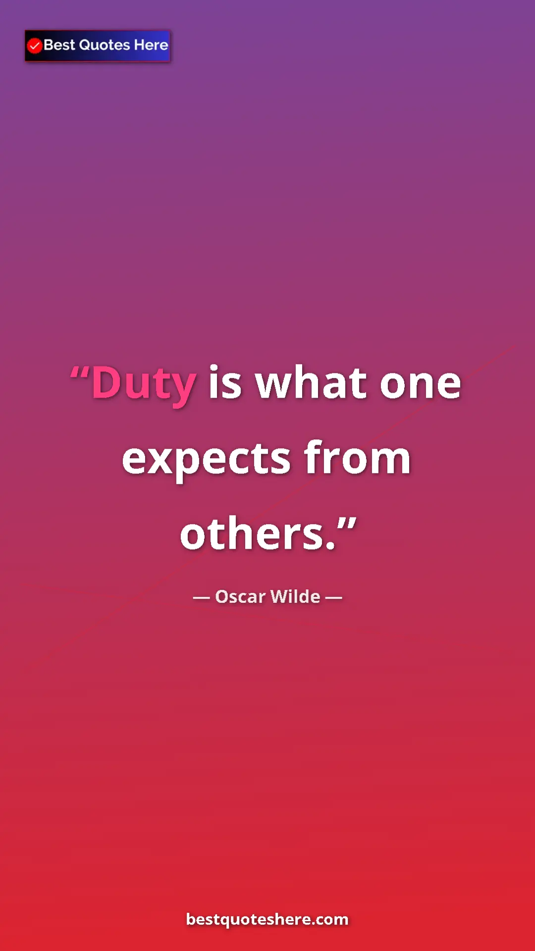 Pinterest quote poster by Oscar Wilde: "Duty is what one expects from others."