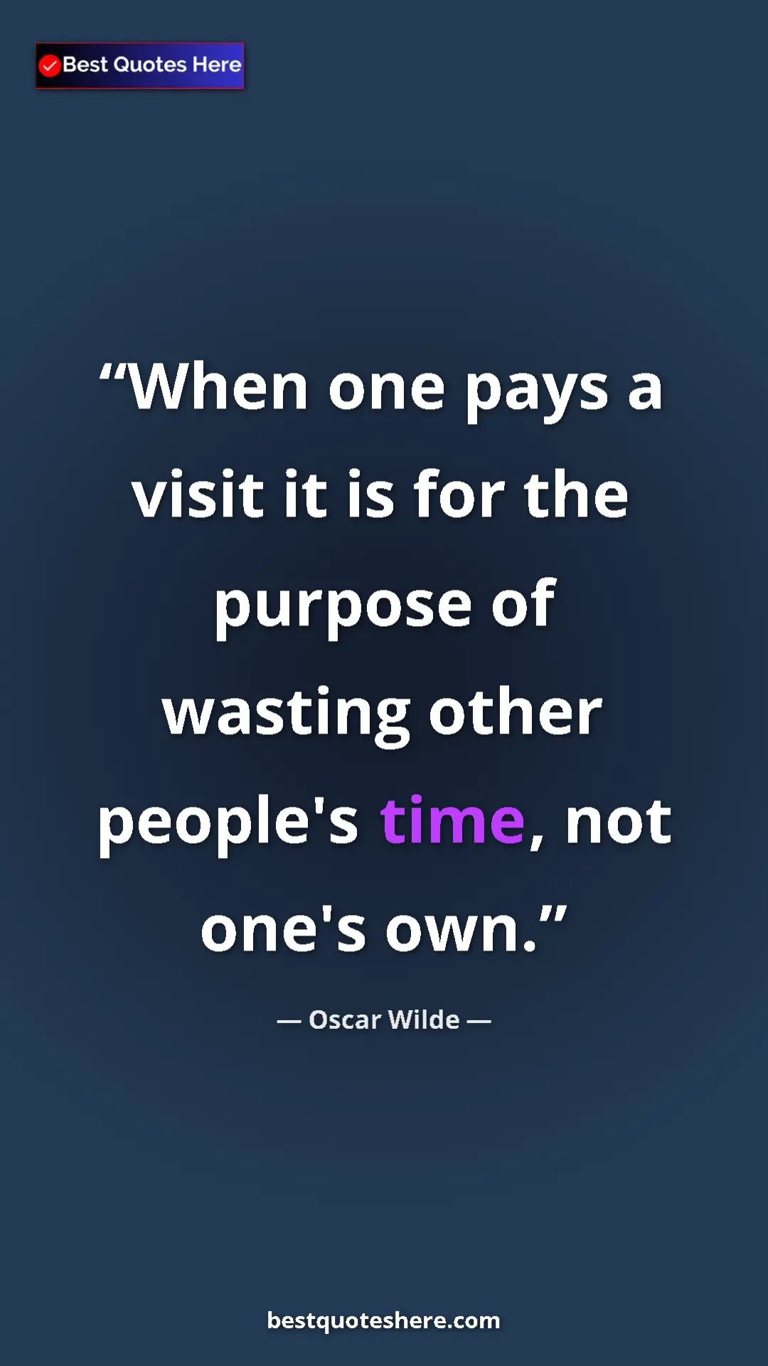 Pinterest quote poster by Oscar Wilde: "When one pays a visit it is for the purpose of wasting..."