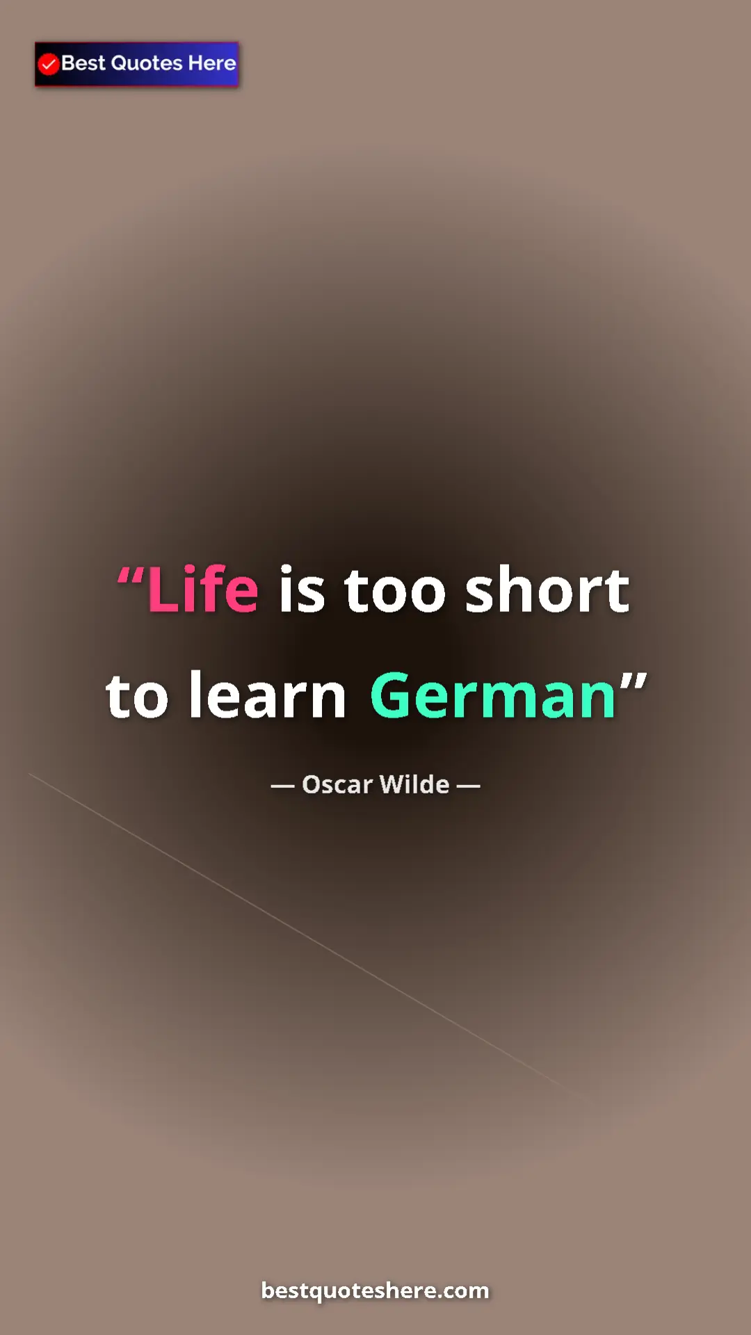 Oscar Wilde Quote Card: "Life is too short to learn German" Pinterest quote poster by Oscar Wilde: "Life is too short to learn German"