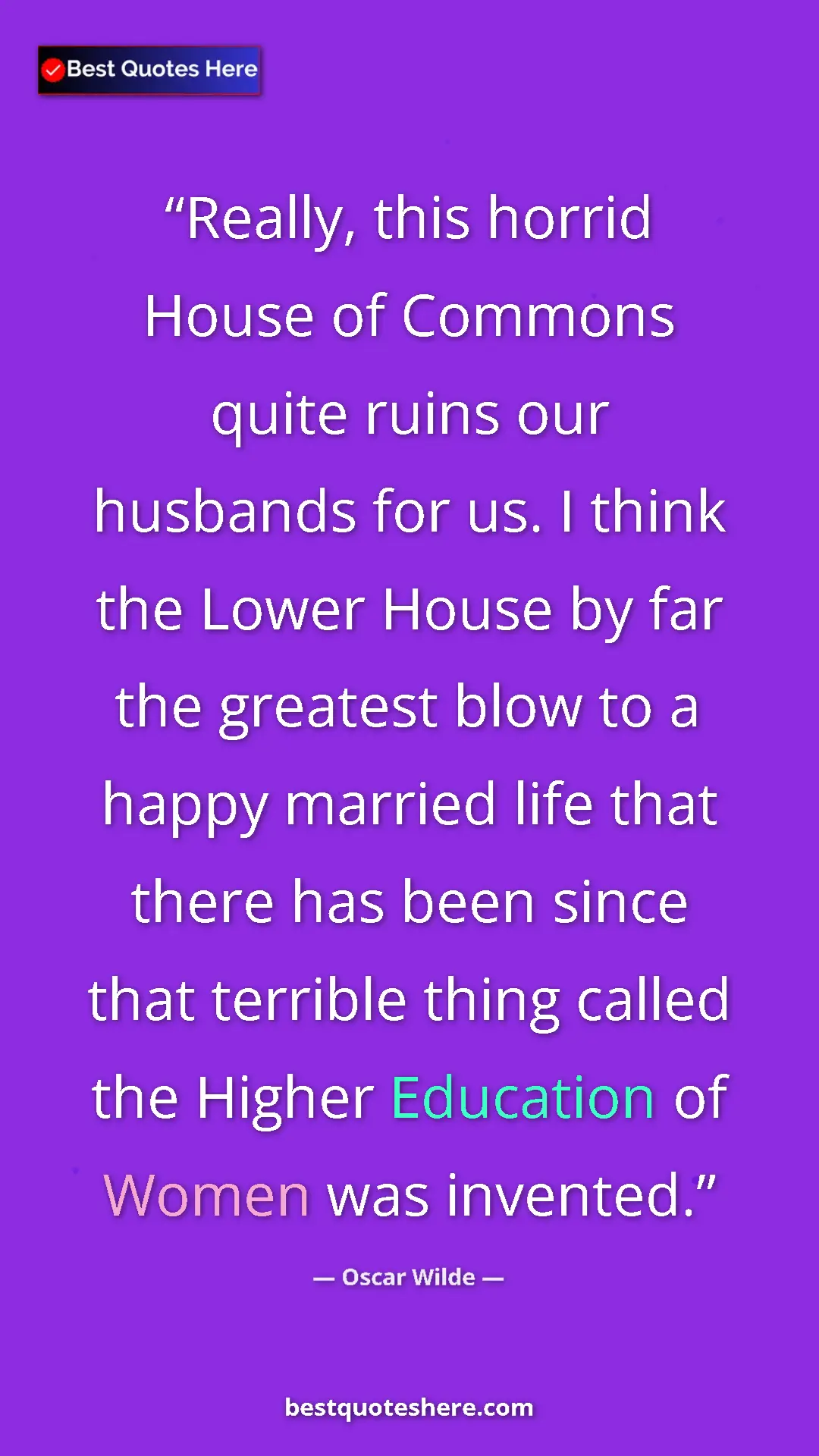 Pinterest quote poster by Oscar Wilde: "Really, this horrid House of Commons quite ruins our..."