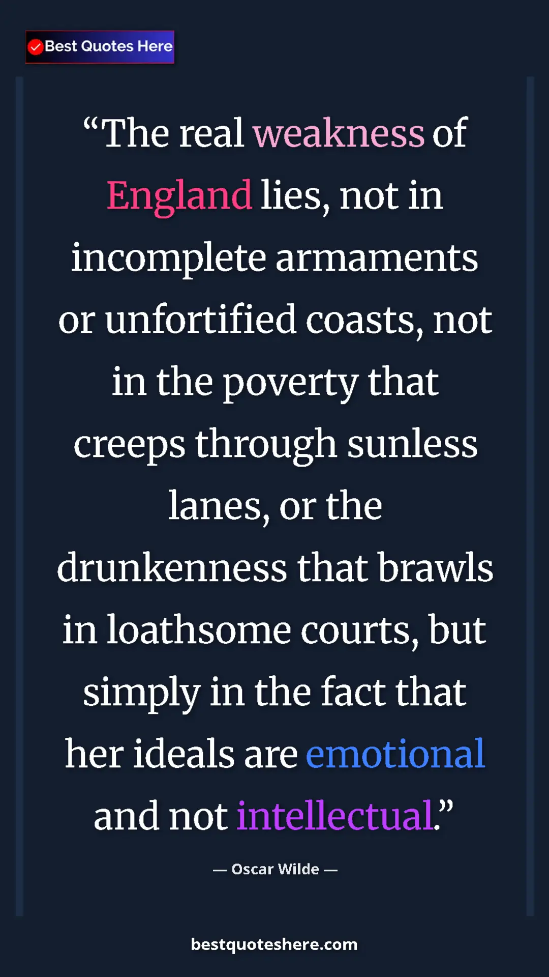 Oscar Wilde Quote Card: "The real weakness of England lies, not in incomplete armamen" Pinterest quote poster by Oscar Wilde: "The real weakness of England lies, not in incomplete armamen"