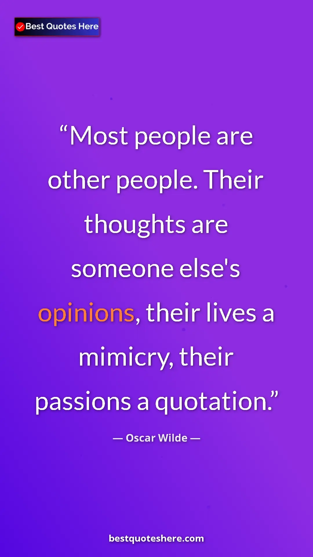 Pinterest quote poster by Oscar Wilde: "Most people are other people. Their thoughts are someone..."