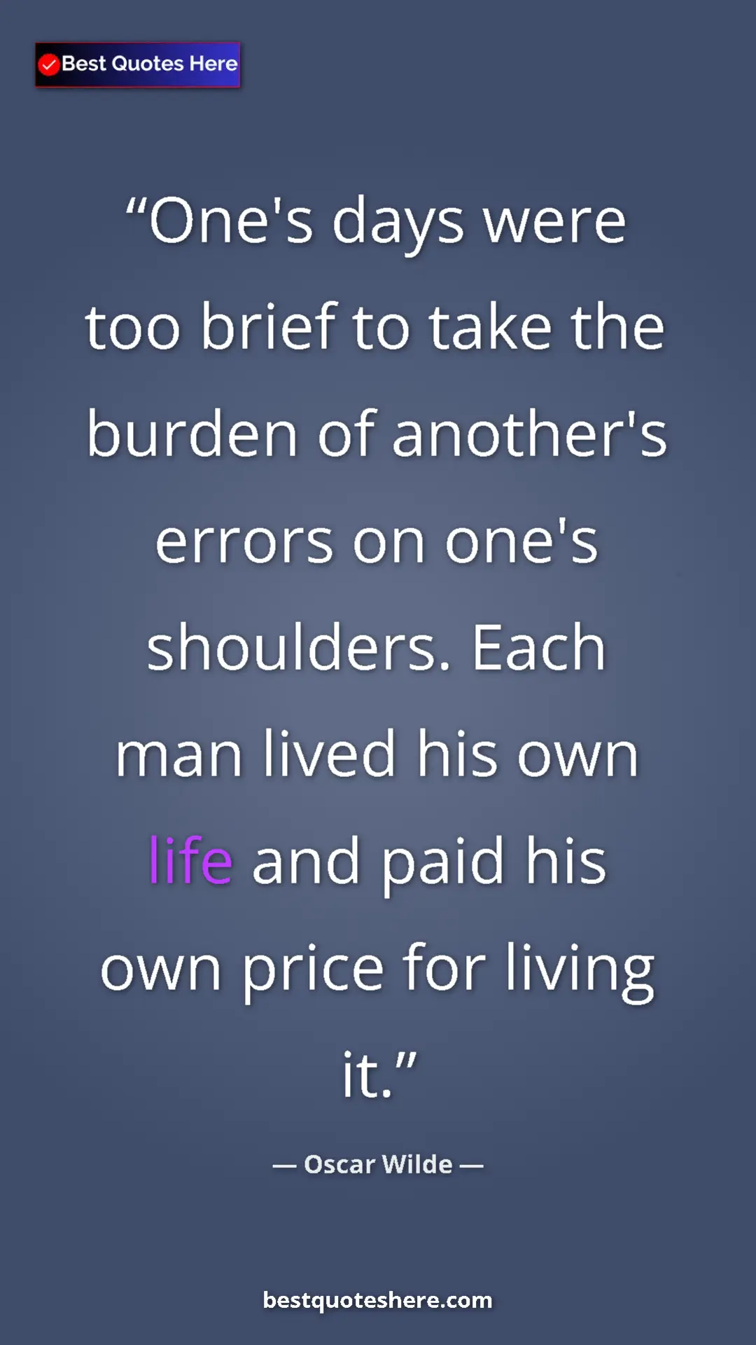 Pinterest quote poster by Oscar Wilde: "One's days were too brief to take the burden of another's..."