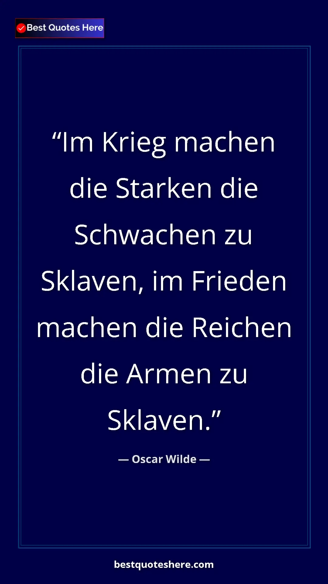 Oscar Wilde Quote Card: "Im Krieg machen die Starken die Schwachen zu Sklaven, im..." Pinterest quote poster by Oscar Wilde: "Im Krieg machen die Starken die Schwachen zu Sklaven, im..."