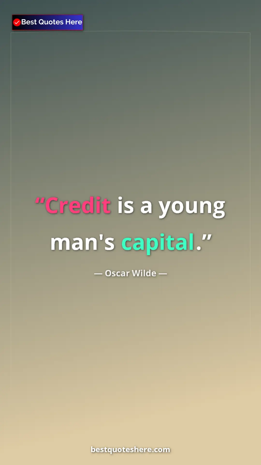 Pinterest quote poster by Oscar Wilde: "Credit is a young man's capital."