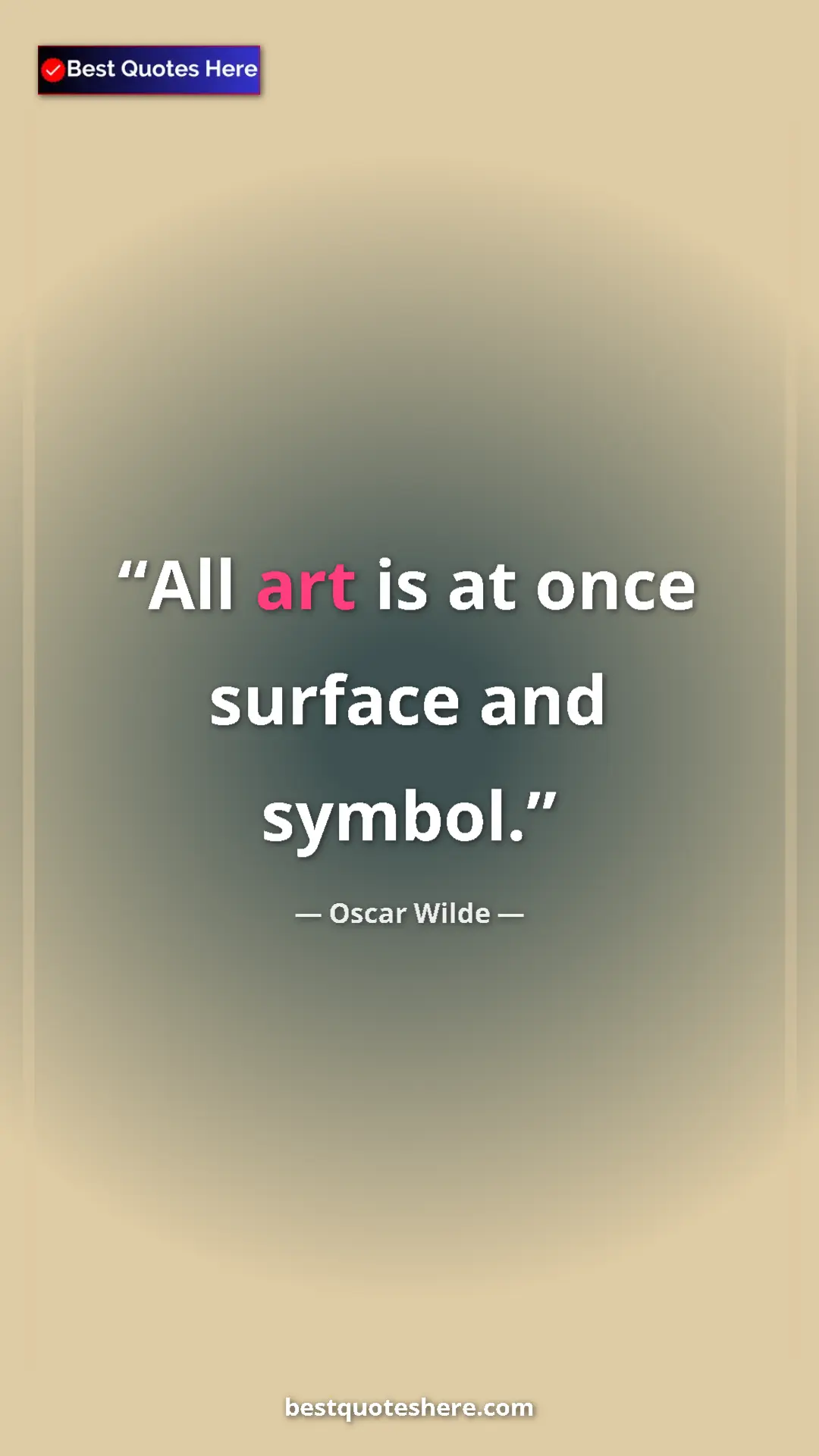 Pinterest quote poster by Oscar Wilde: "All art is at once surface and symbol."