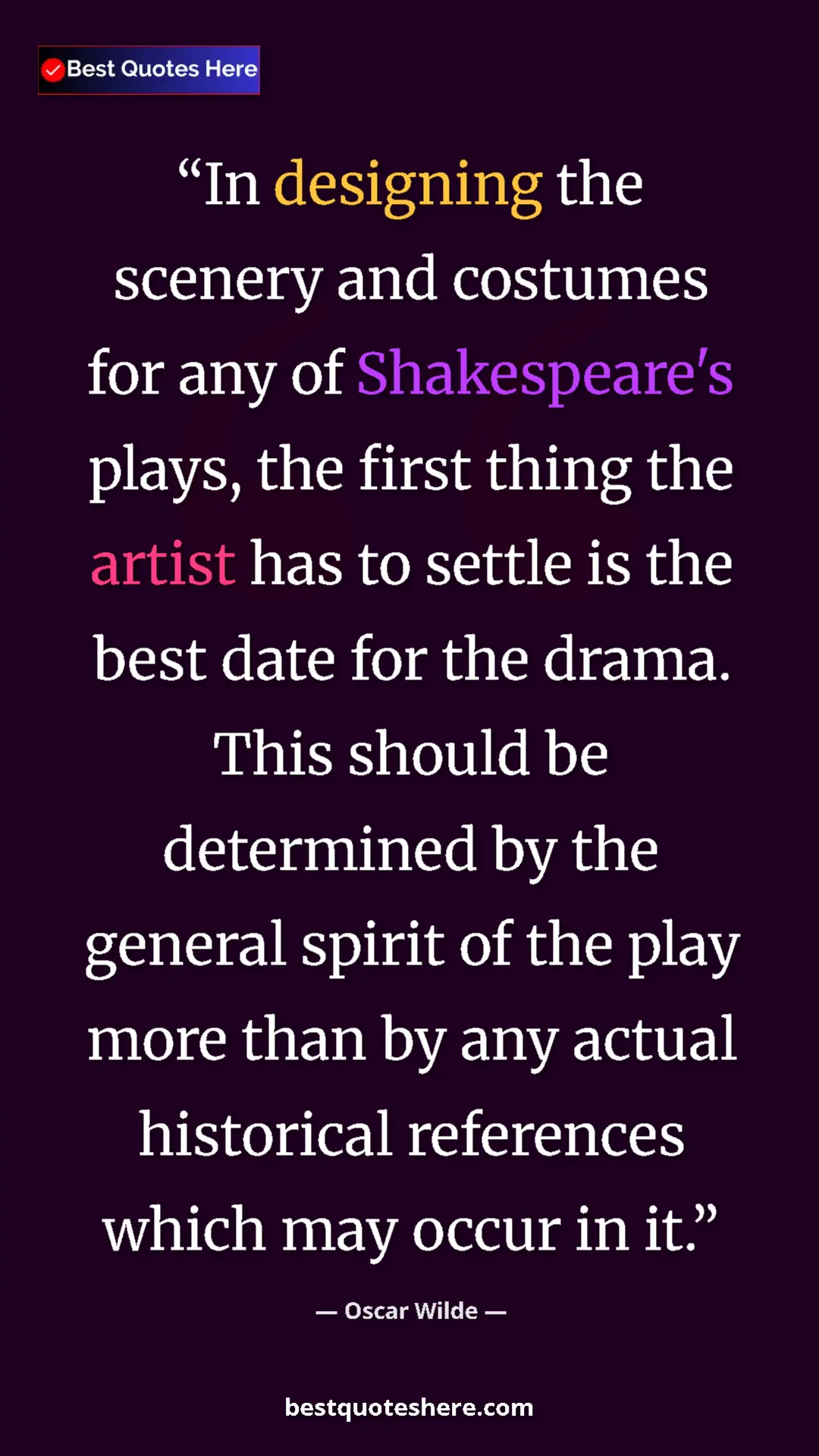 Pinterest quote poster by Oscar Wilde: "In designing the scenery and costumes for any of Shakespeare"