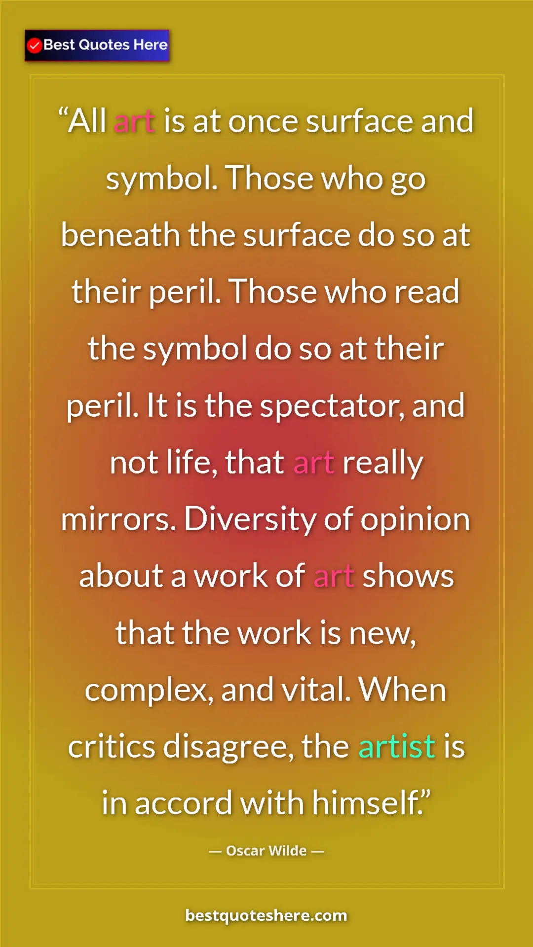 Oscar Wilde Quote Card: "All art is at once surface and symbol. Those who go beneath " Pinterest quote poster by Oscar Wilde: "All art is at once surface and symbol. Those who go beneath "