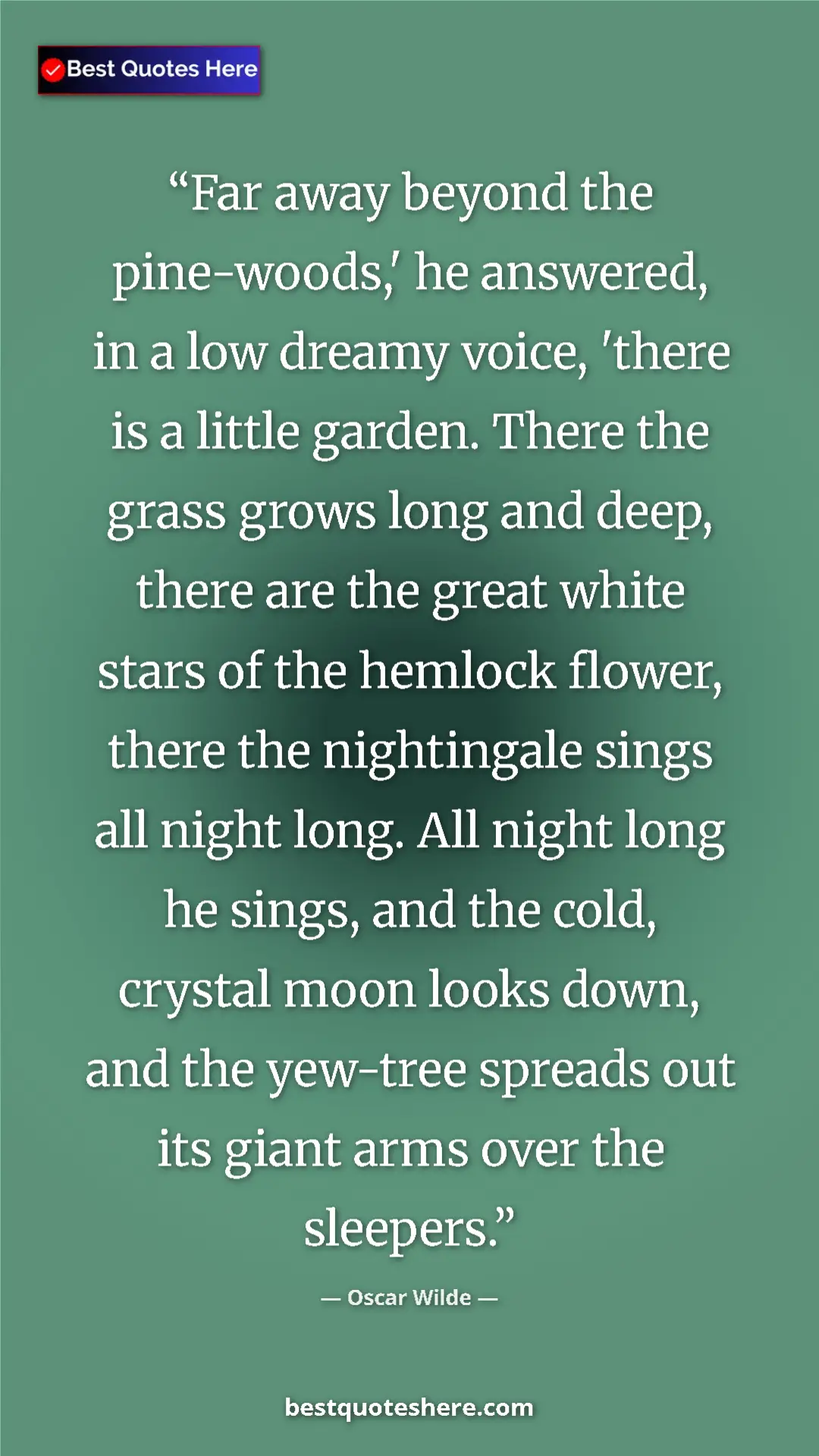 Oscar Wilde Quote Card: "Far away beyond the pine-woods,' he answered, in a low..." Pinterest quote poster by Oscar Wilde: "Far away beyond the pine-woods,' he answered, in a low..."