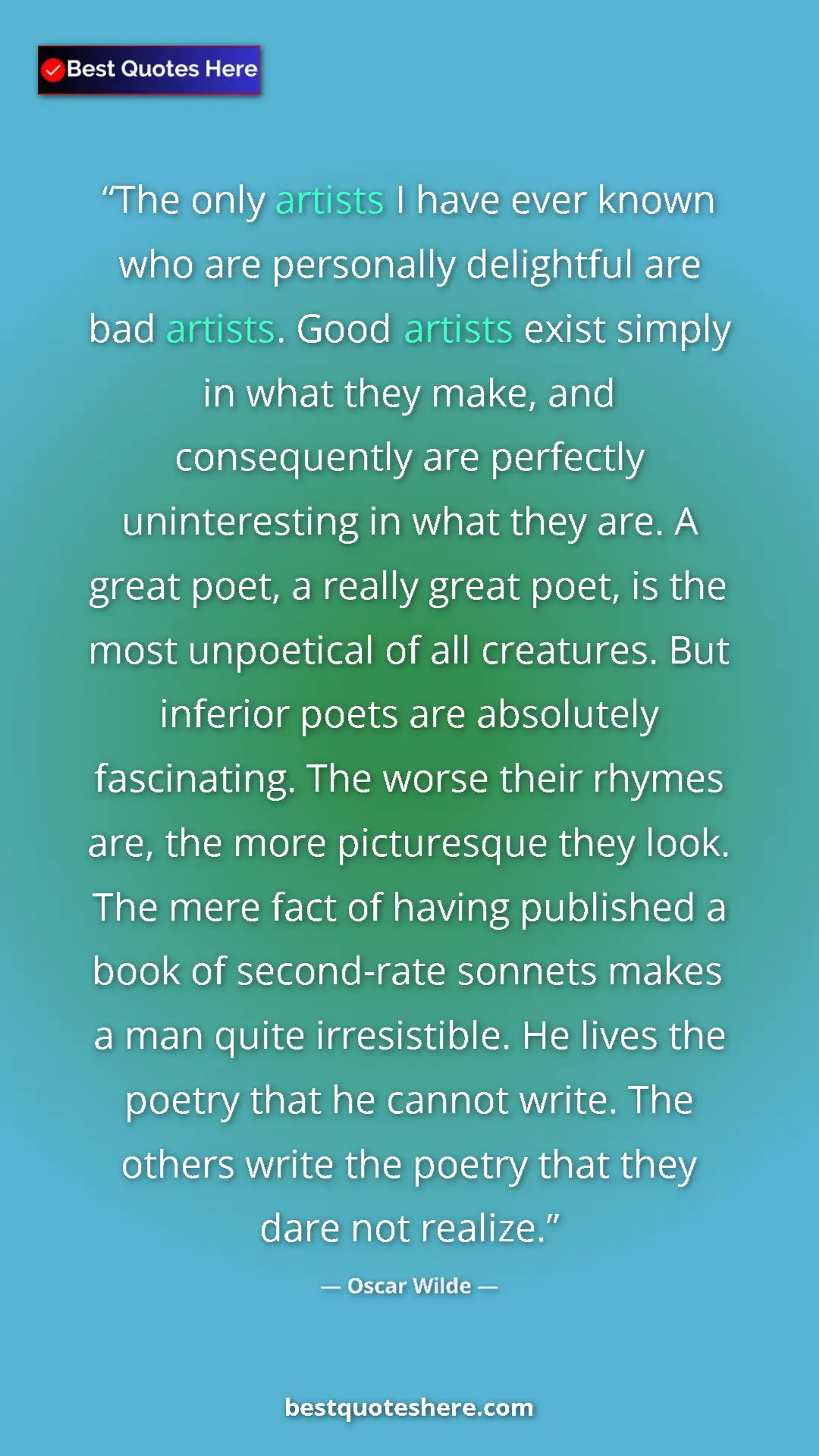 Pinterest quote poster by Oscar Wilde: "The only artists I have ever known who are personally..."