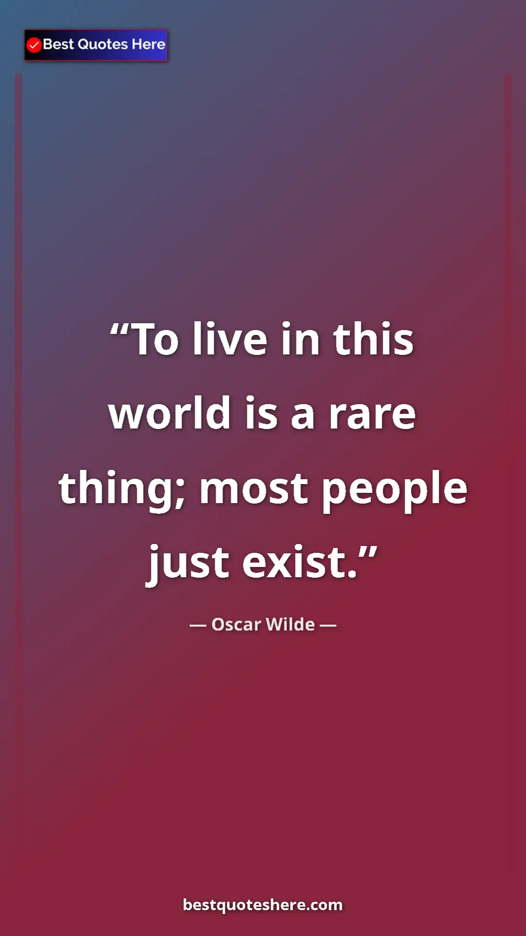 Pinterest quote poster by Oscar Wilde: "To live in this world is a rare thing; most people just..."