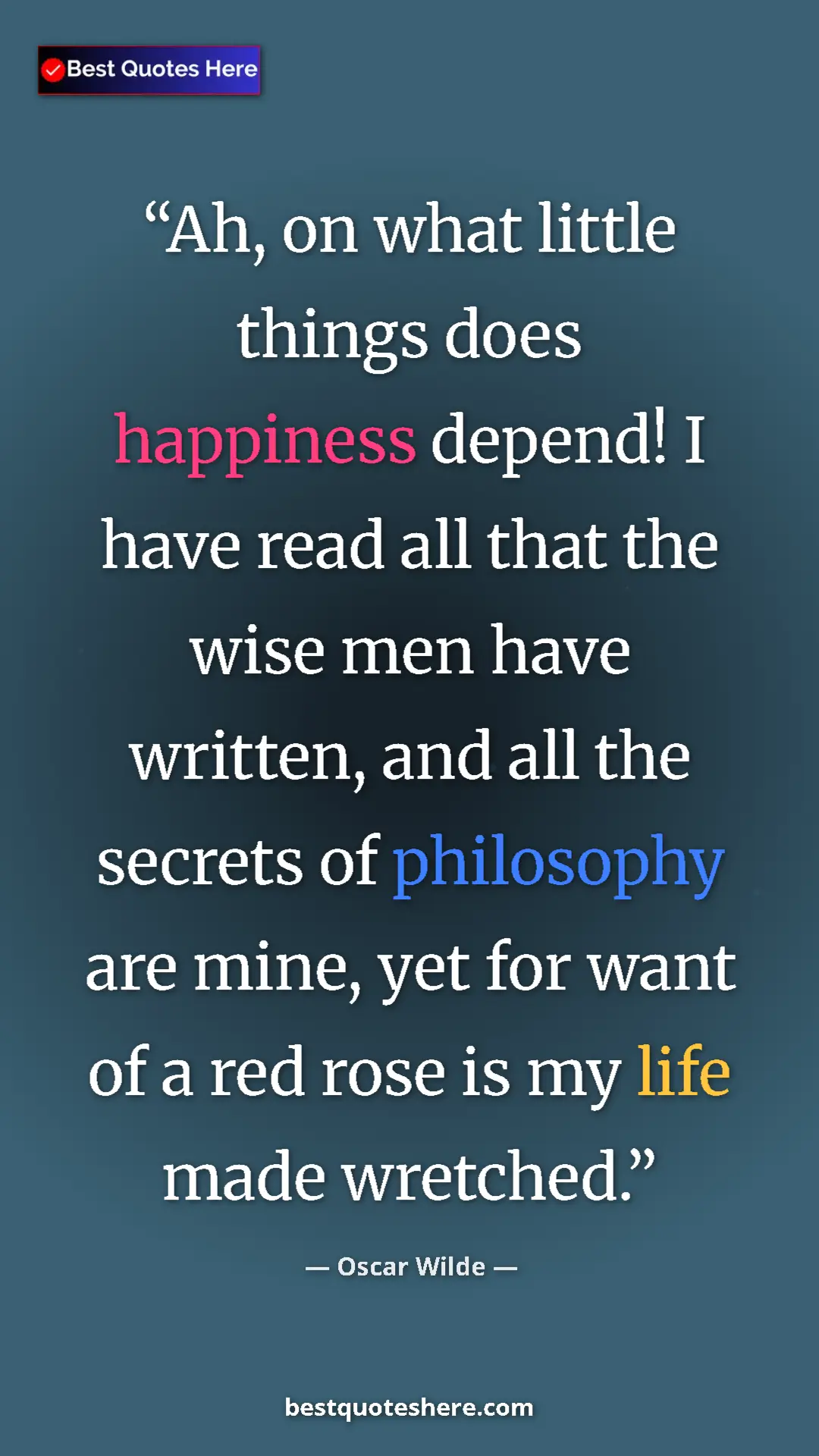 Pinterest quote poster by Oscar Wilde: "Ah, on what little things does happiness depend! I have..."