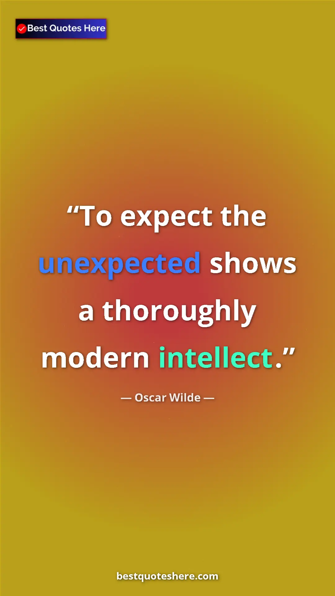Pinterest quote poster by Oscar Wilde: "To expect the unexpected shows a thoroughly modern..."