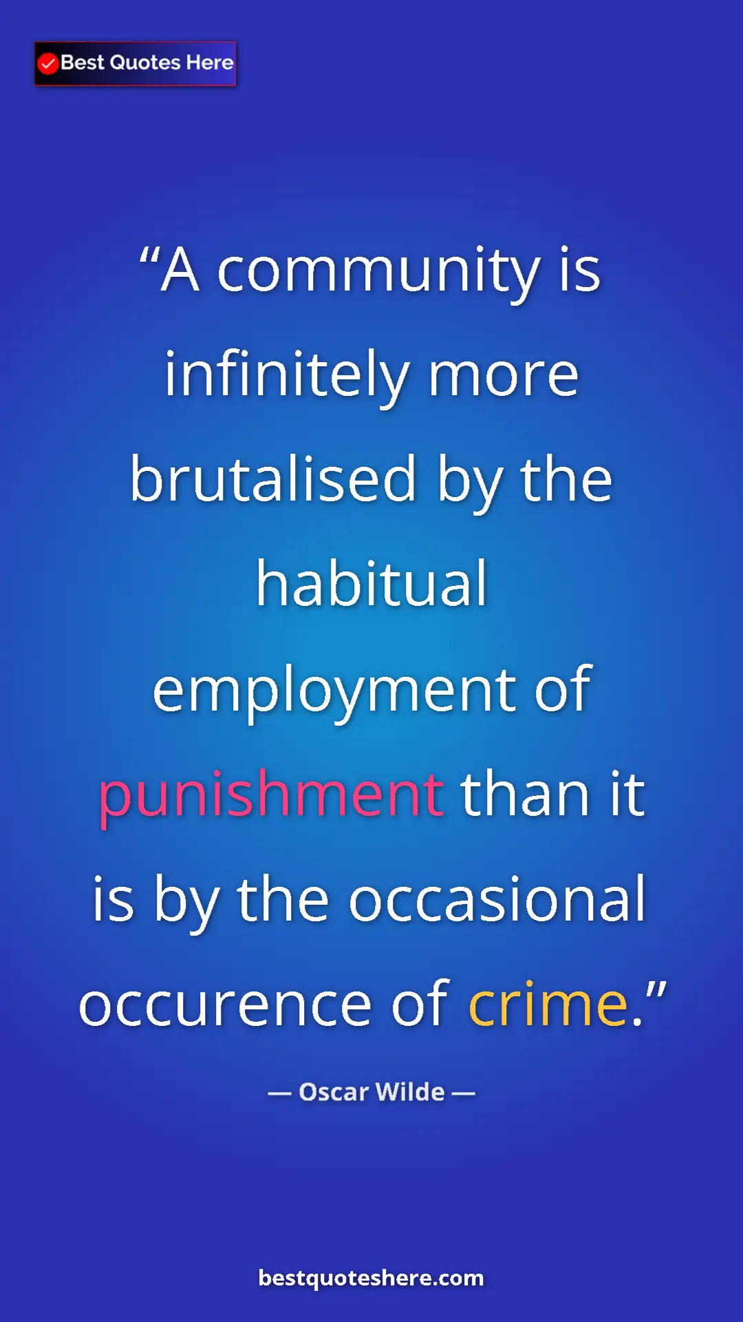 Pinterest quote poster by Oscar Wilde: "A community is infinitely more brutalised by the habitual..."