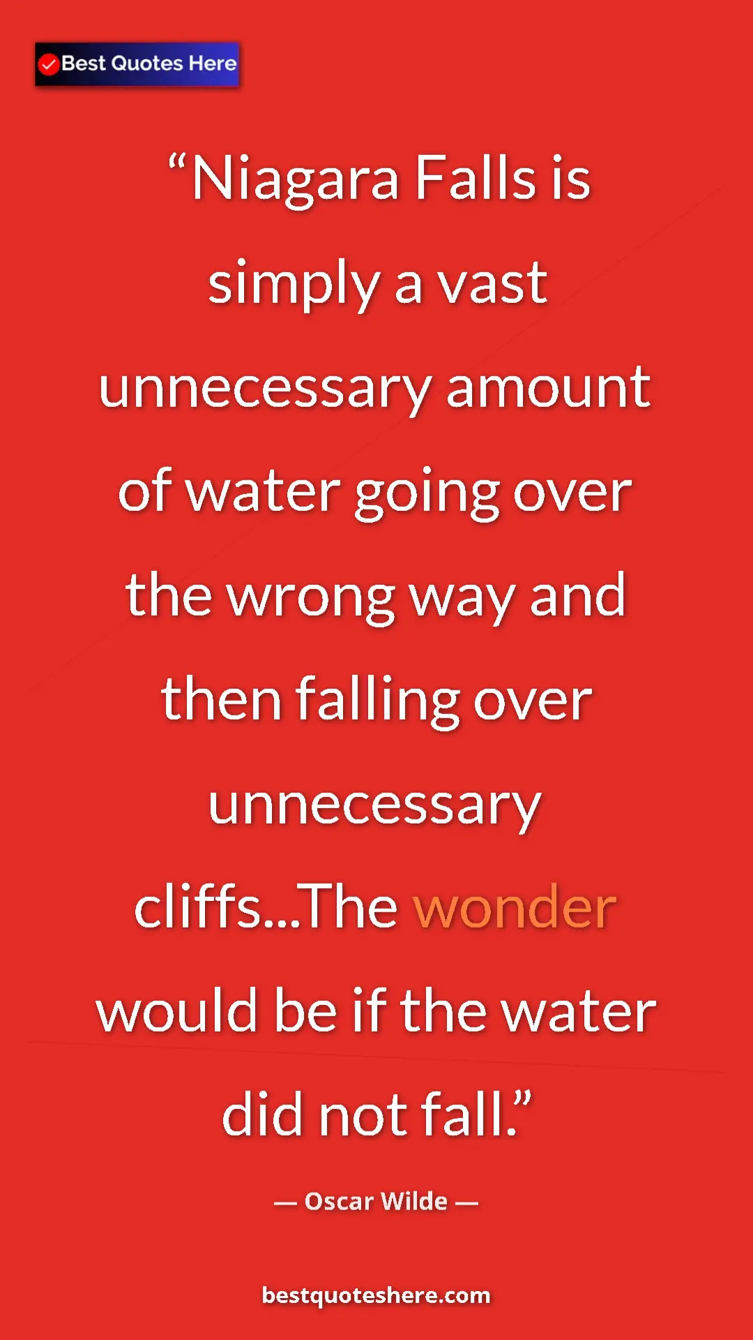 Pinterest quote poster by Oscar Wilde: "Niagara Falls is simply a vast unnecessary amount of water..."