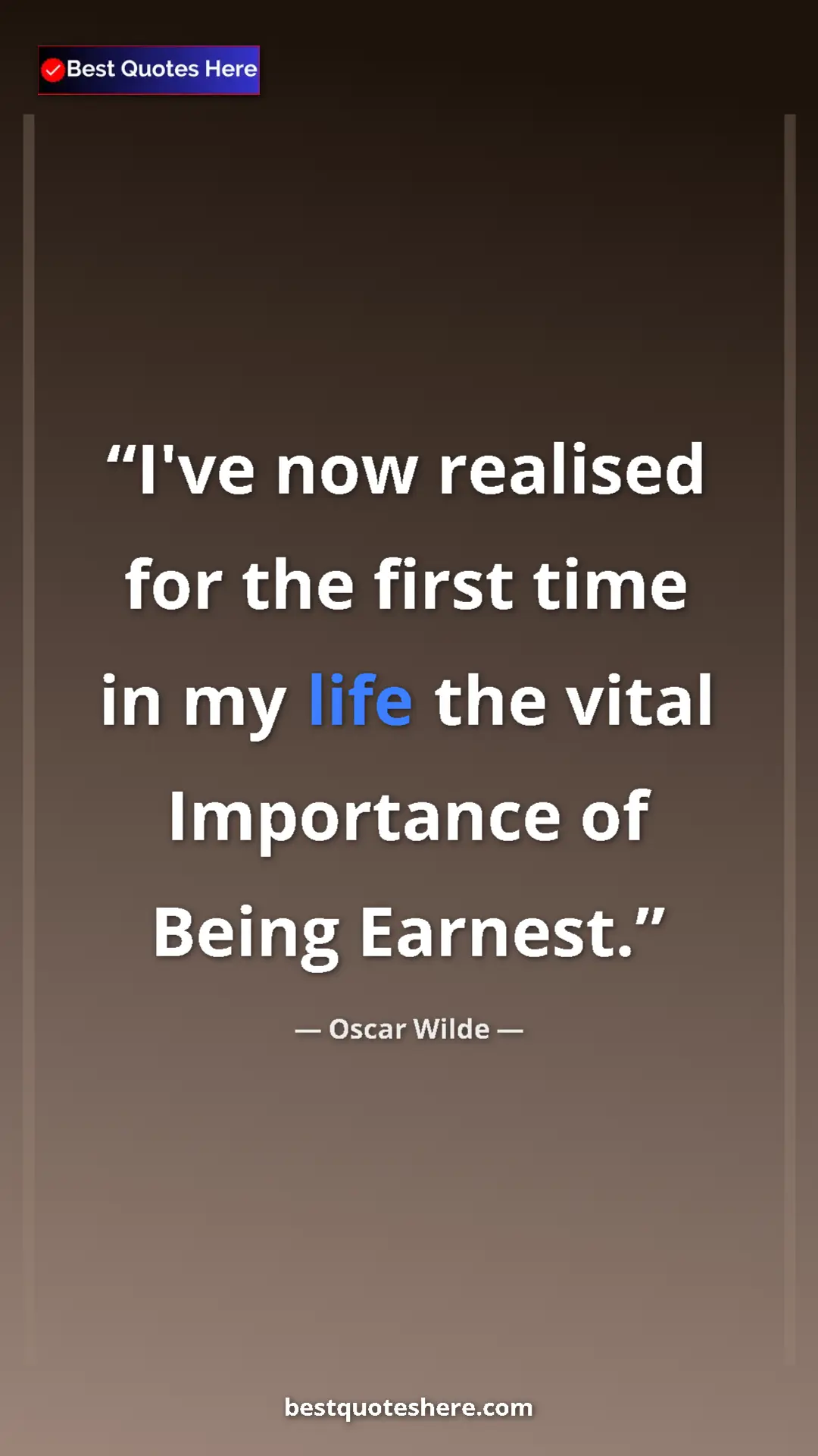 Pinterest quote poster by Oscar Wilde: "I've now realised for the first time in my life the vital..."
