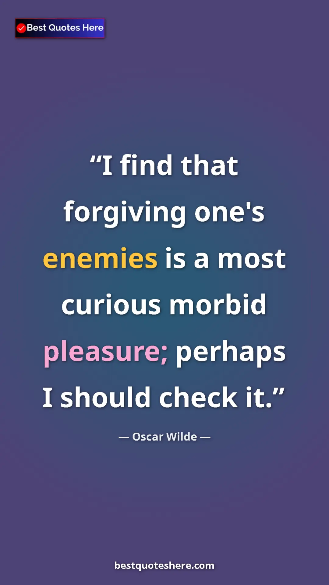 Pinterest quote poster by Oscar Wilde: "I find that forgiving one's enemies is a most curious..."