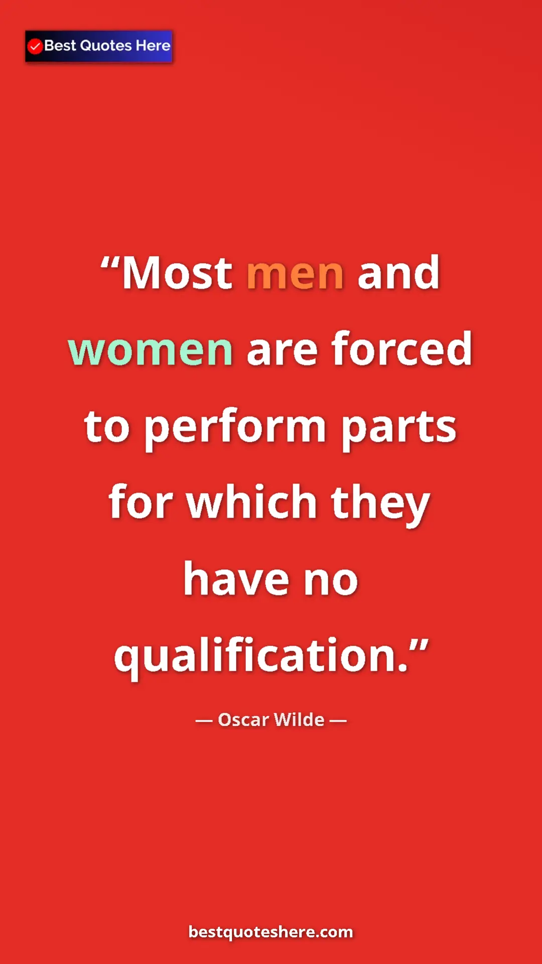 Pinterest quote poster by Oscar Wilde: "Most men and women are forced to perform parts for which..."