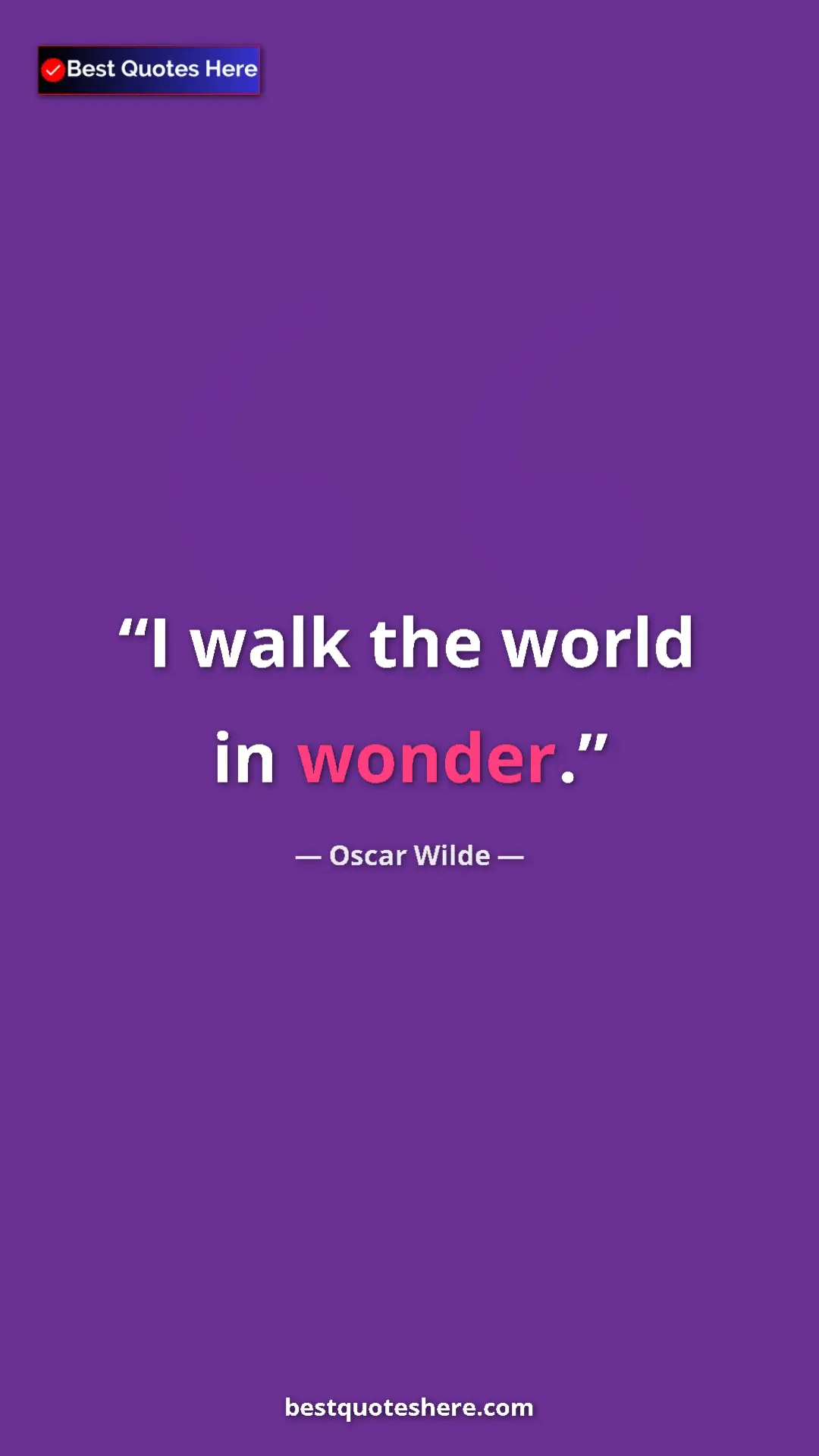 Pinterest quote poster by Oscar Wilde: "I walk the world in wonder."