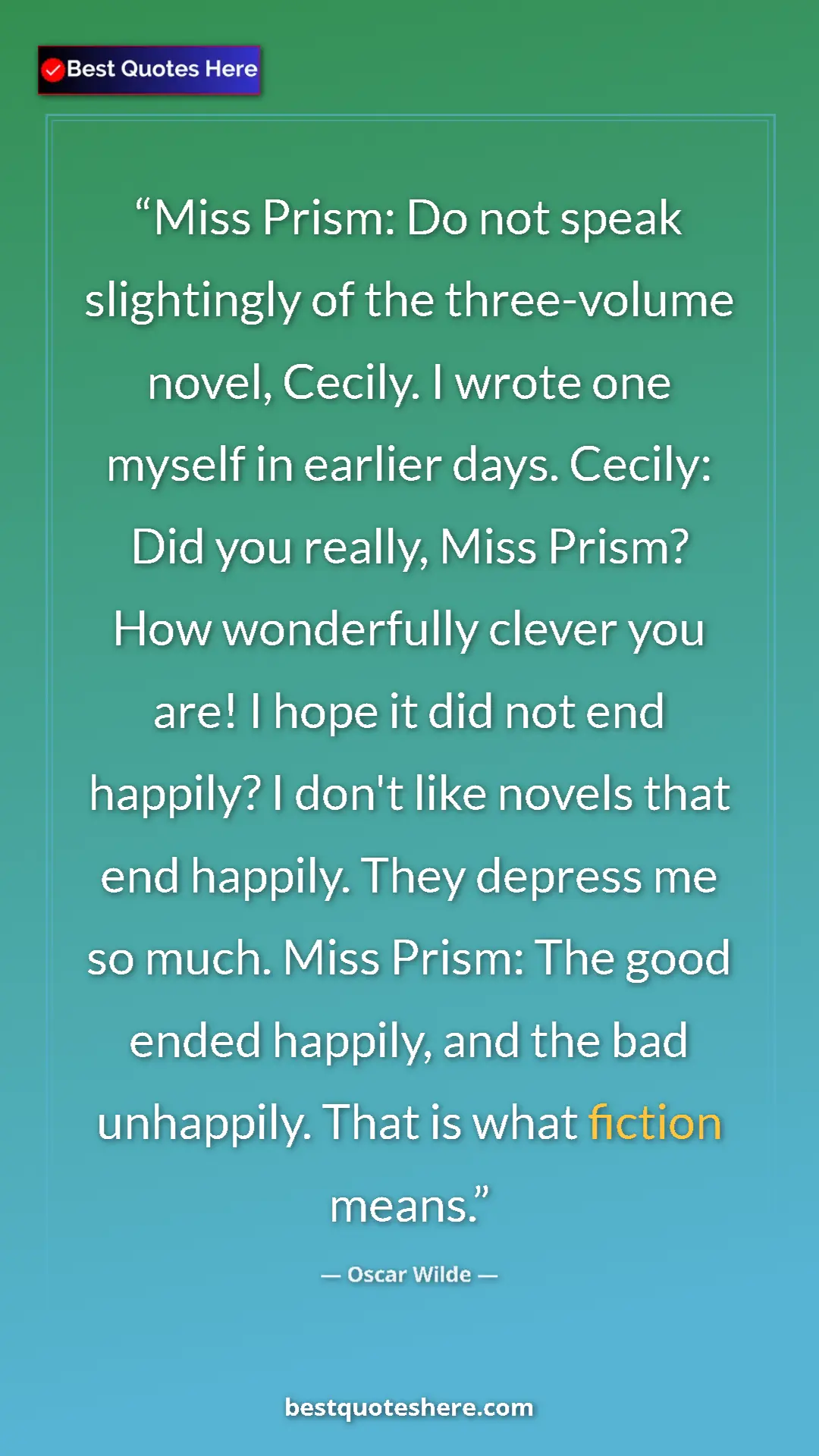 Pinterest quote poster by Oscar Wilde: "Miss Prism: Do not speak slightingly of the three-volume..."