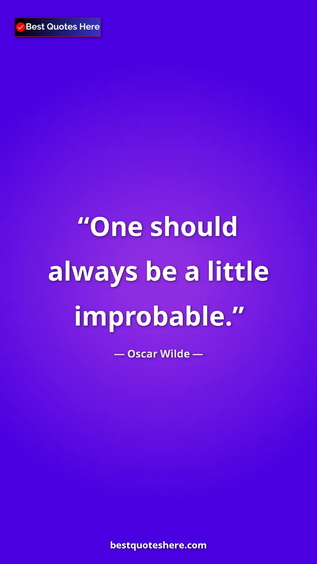 Pinterest quote poster by Oscar Wilde: "One should always be a little improbable."