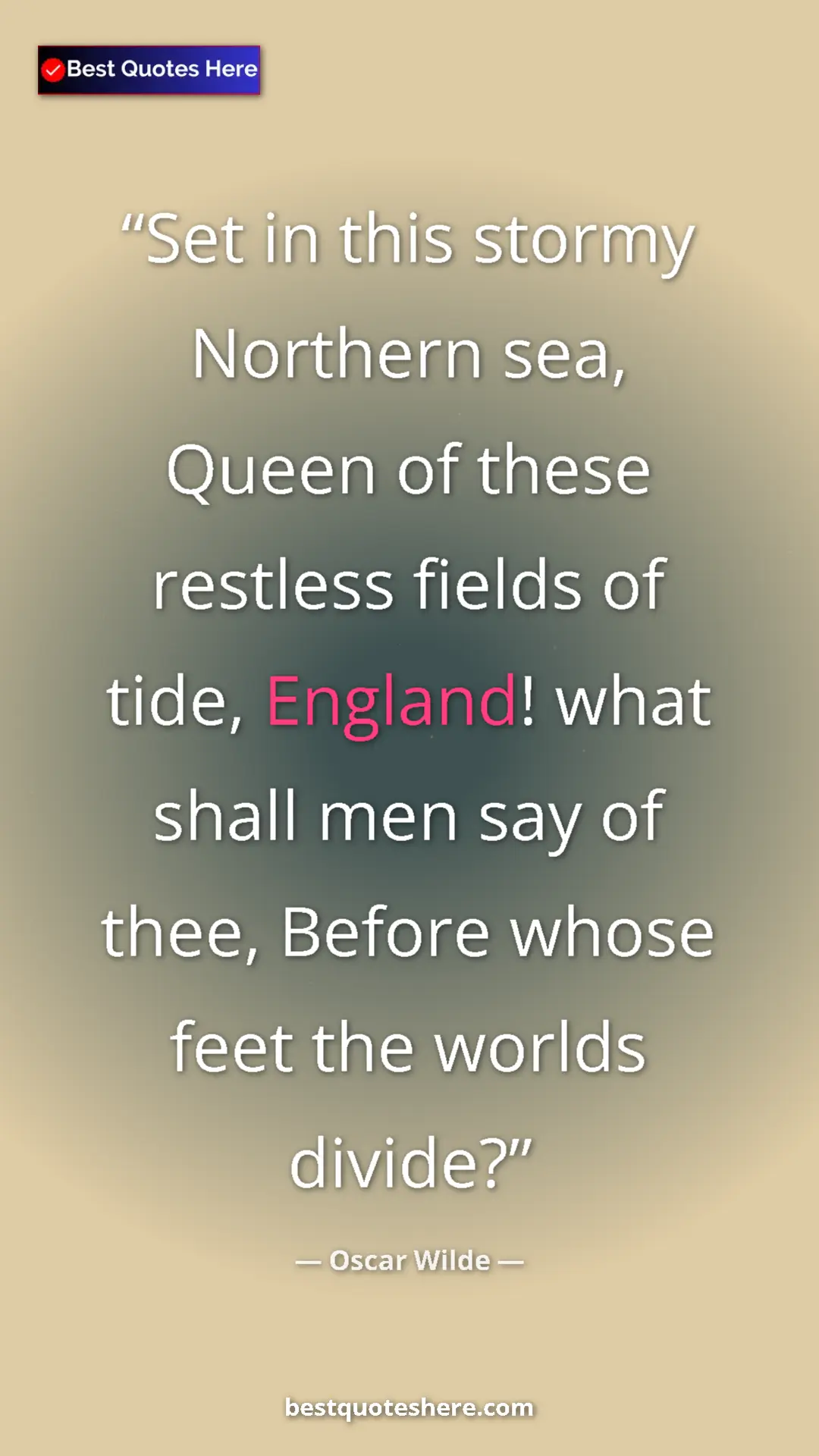 Oscar Wilde Quote Card: "Set in this stormy Northern sea, Queen of these restless..." Pinterest quote poster by Oscar Wilde: "Set in this stormy Northern sea, Queen of these restless..."