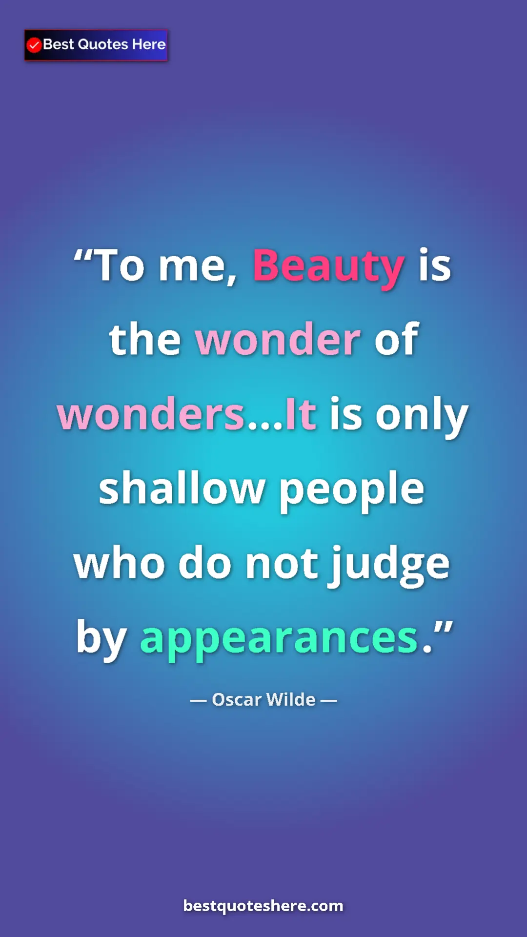 Pinterest quote poster by Oscar Wilde: "To me, Beauty is the wonder of wonders...It is only shallow..."