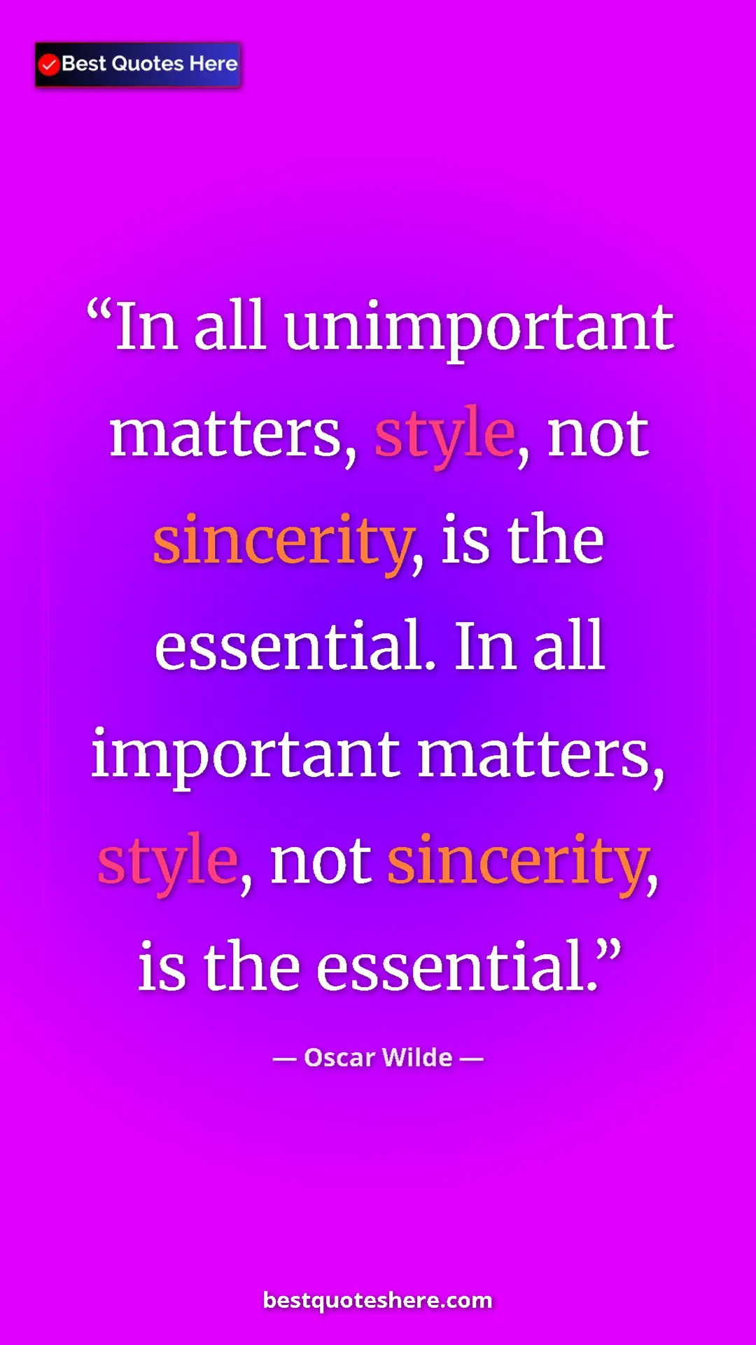 Pinterest quote poster by Oscar Wilde: "In all unimportant matters, style, not sincerity, is the..."