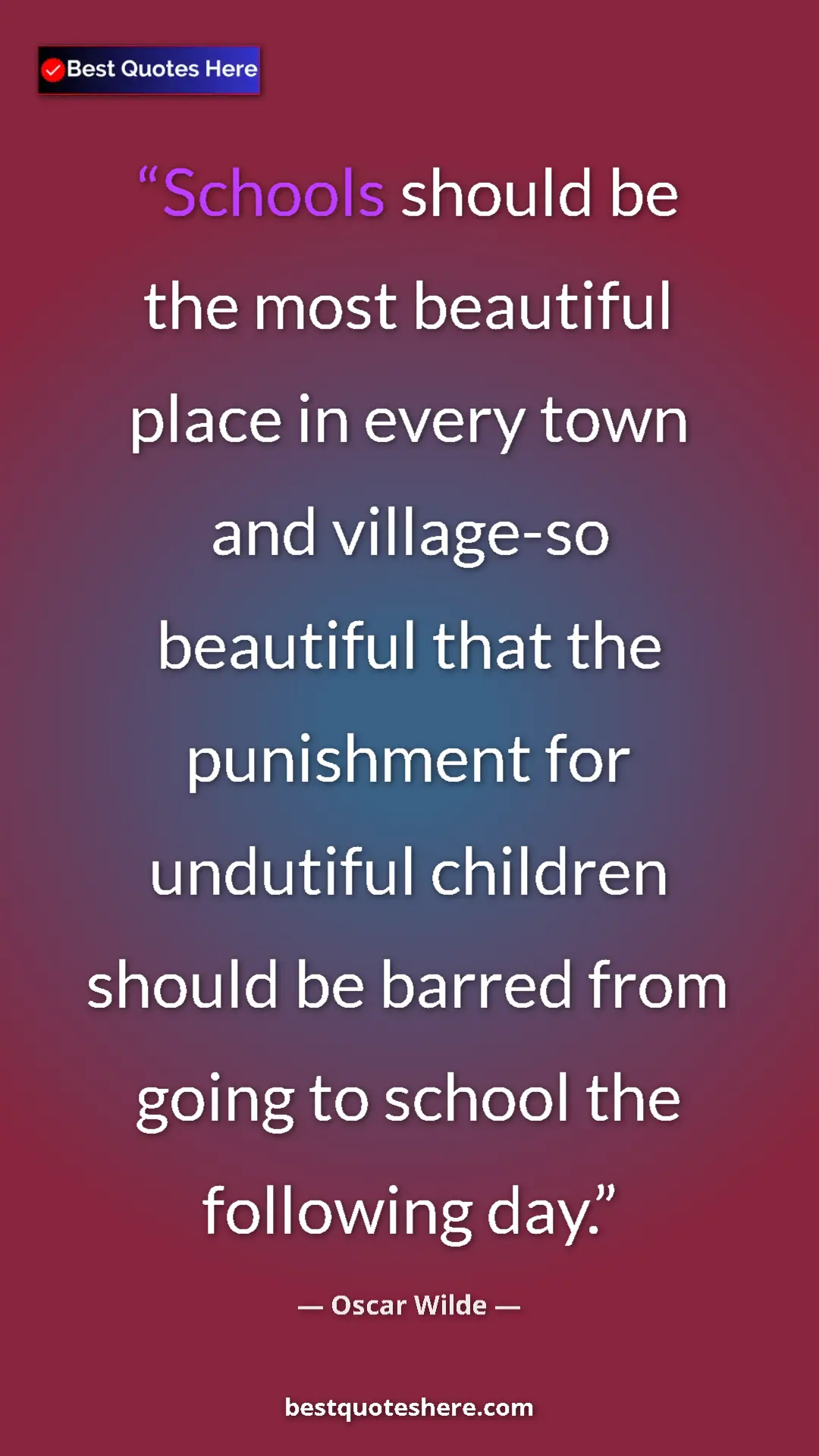 Pinterest quote poster by Oscar Wilde: "Schools should be the most beautiful place in every town..."