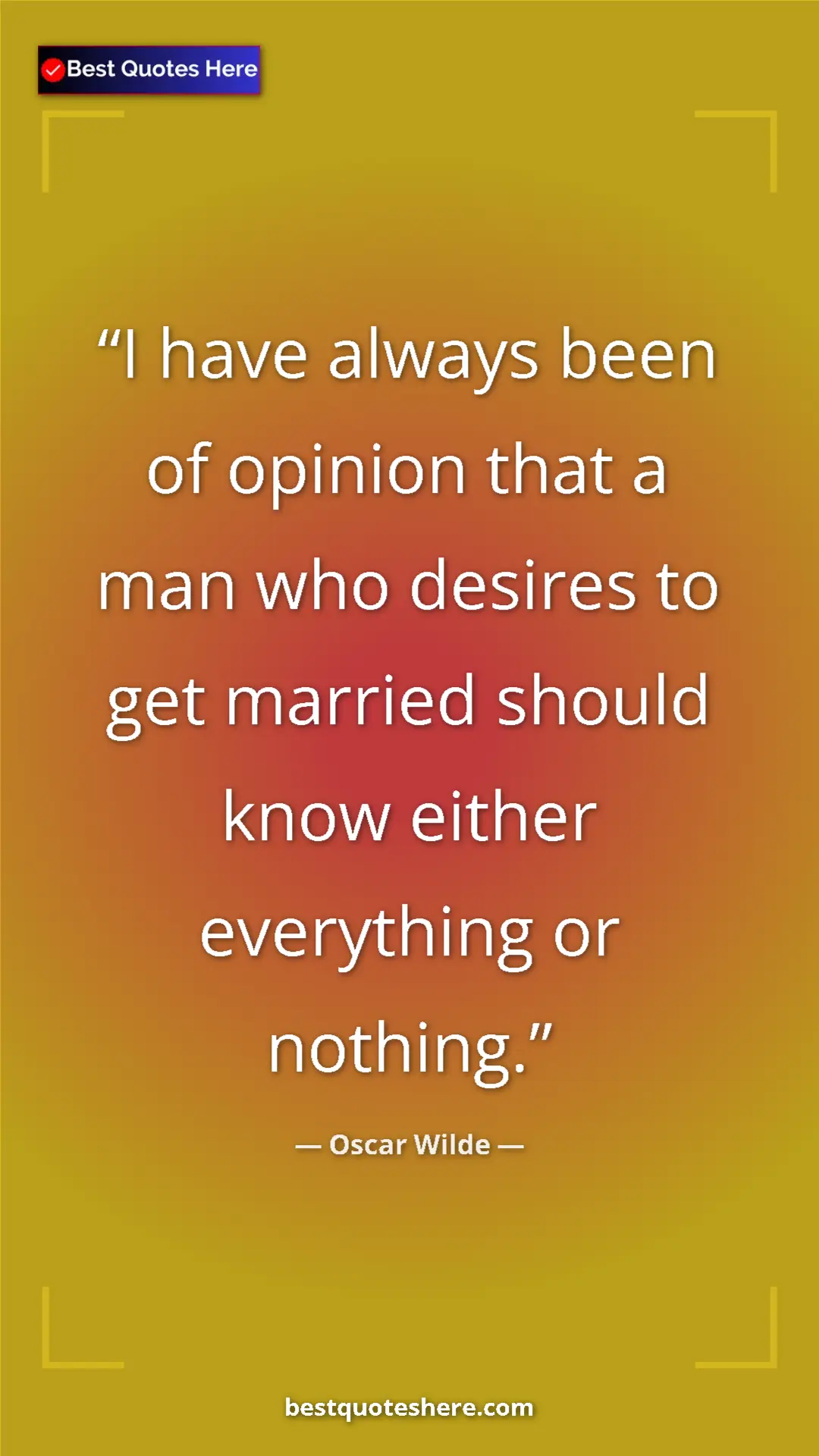 Pinterest quote poster by Oscar Wilde: "I have always been of opinion that a man who desires to get..."