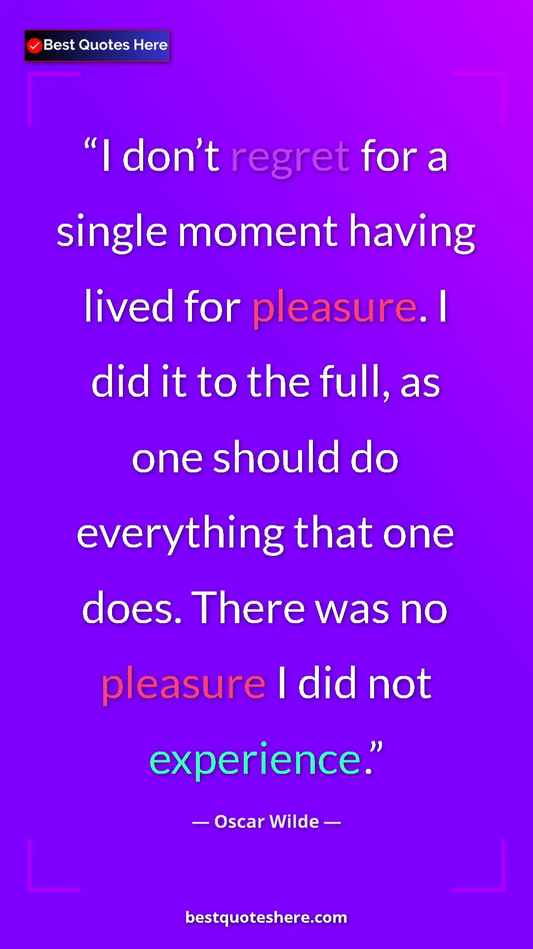 Pinterest quote poster by Oscar Wilde: "I don’t regret for a single moment having lived for..."
