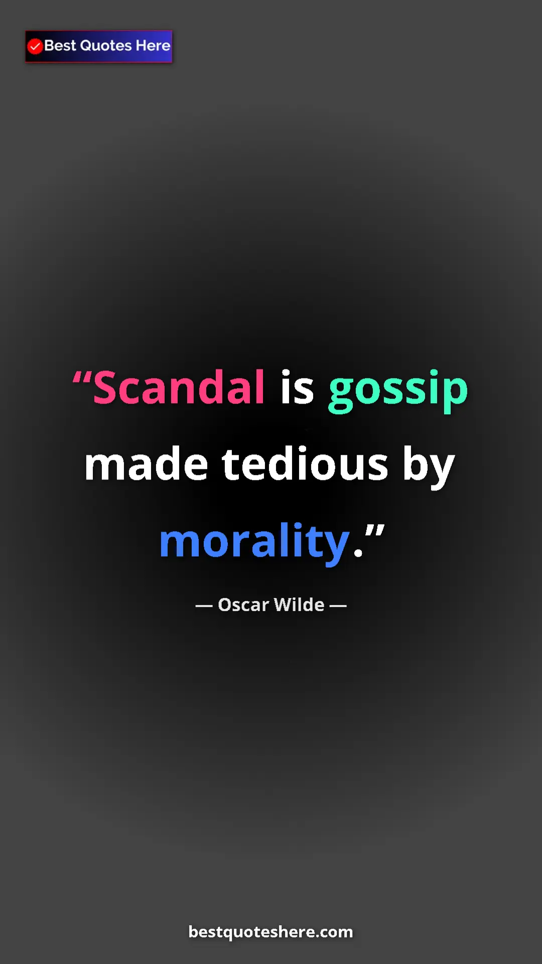 Pinterest quote poster by Oscar Wilde: "Scandal is gossip made tedious by morality."