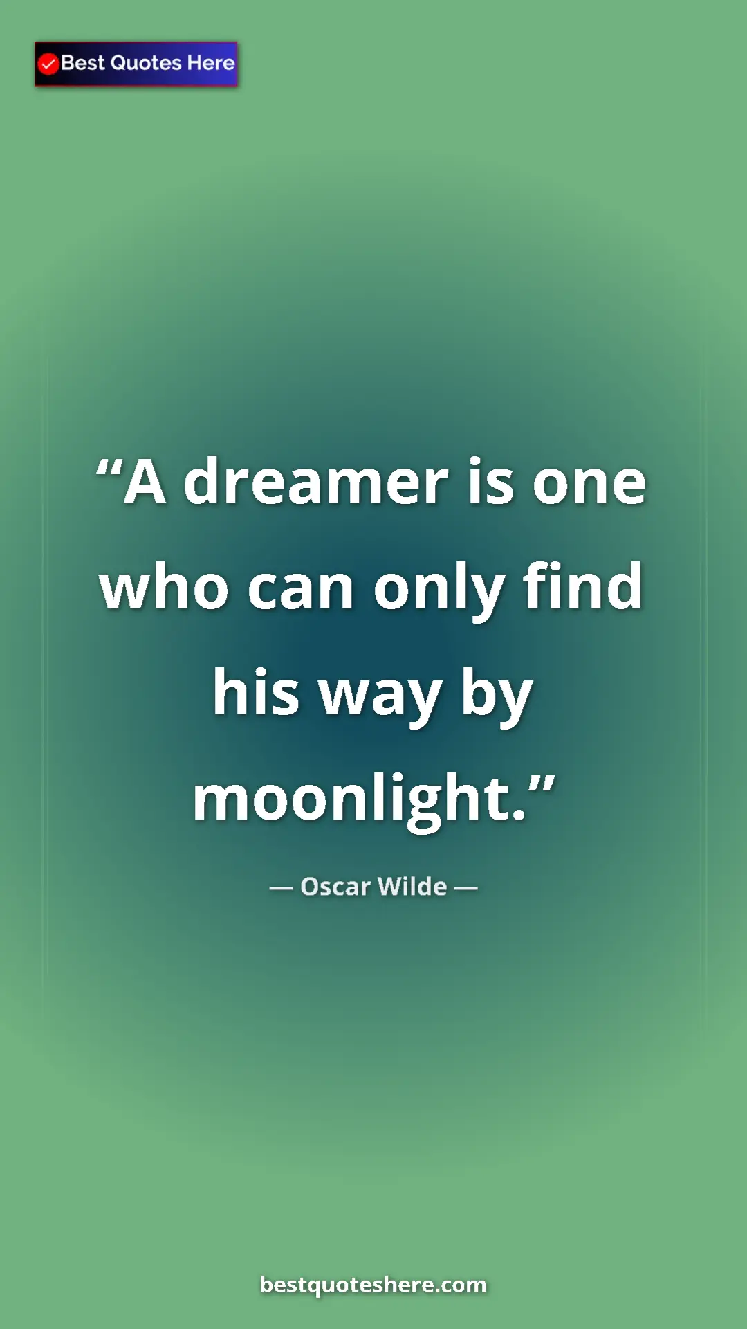 Pinterest quote poster by Oscar Wilde: "A dreamer is one who can only find his way by moonlight."