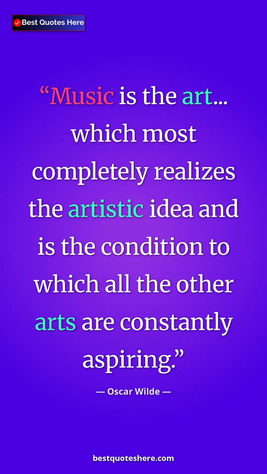 Pinterest quote poster by Oscar Wilde: "Music is the art... which most completely realizes the..."