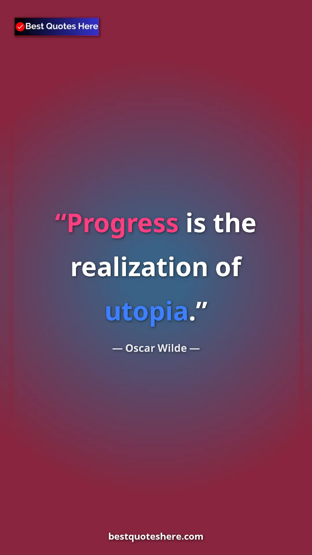 Pinterest quote poster by Oscar Wilde: "Progress is the realization of utopia."