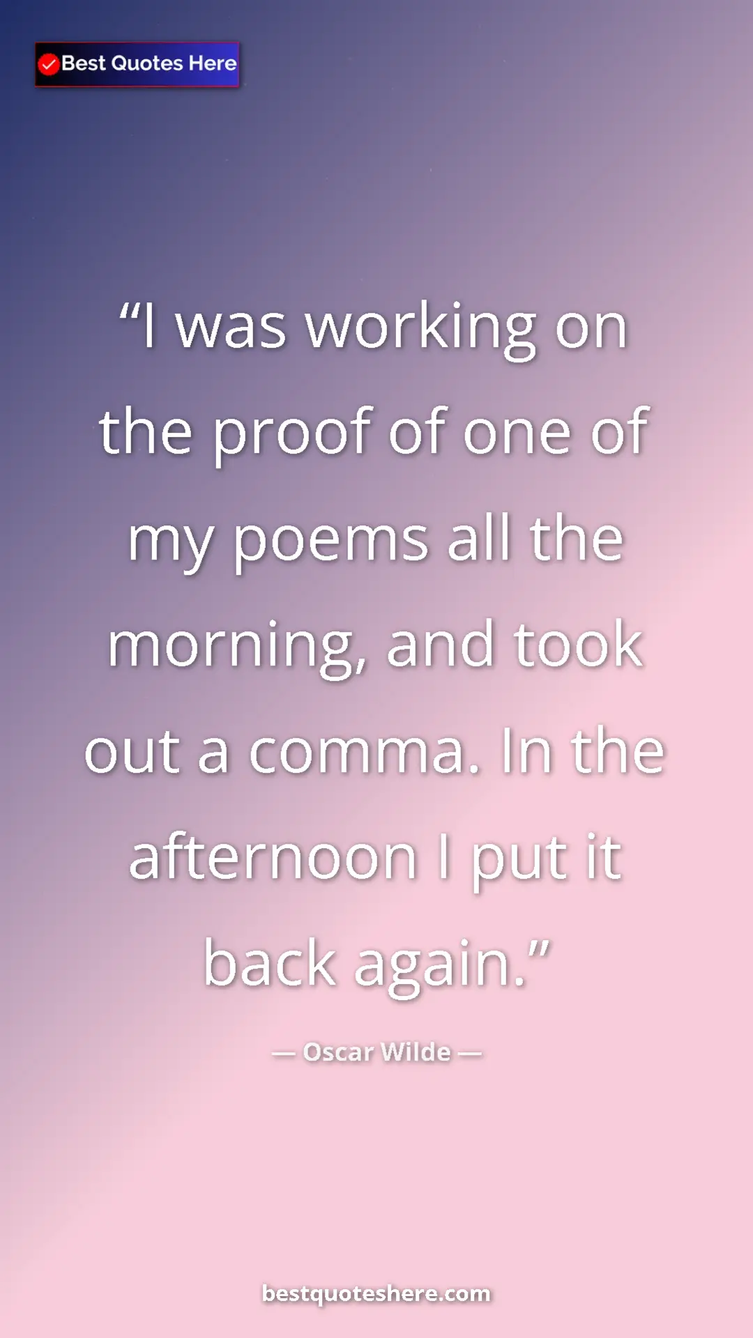 Pinterest quote poster by Oscar Wilde: "I was working on the proof of one of my poems all the..."