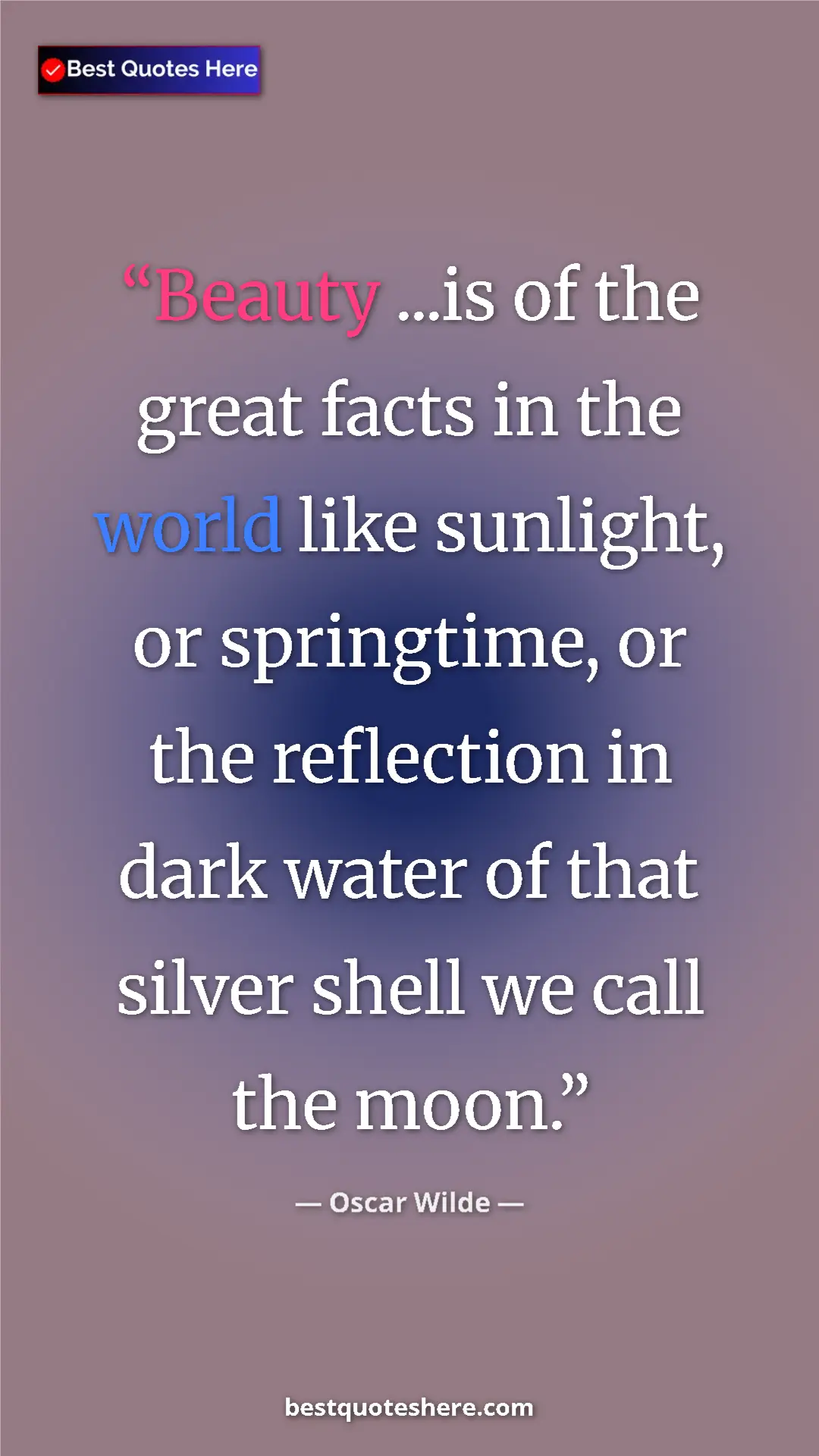 Pinterest quote poster by Oscar Wilde: "Beauty ...is of the great facts in the world like sunlight,..."