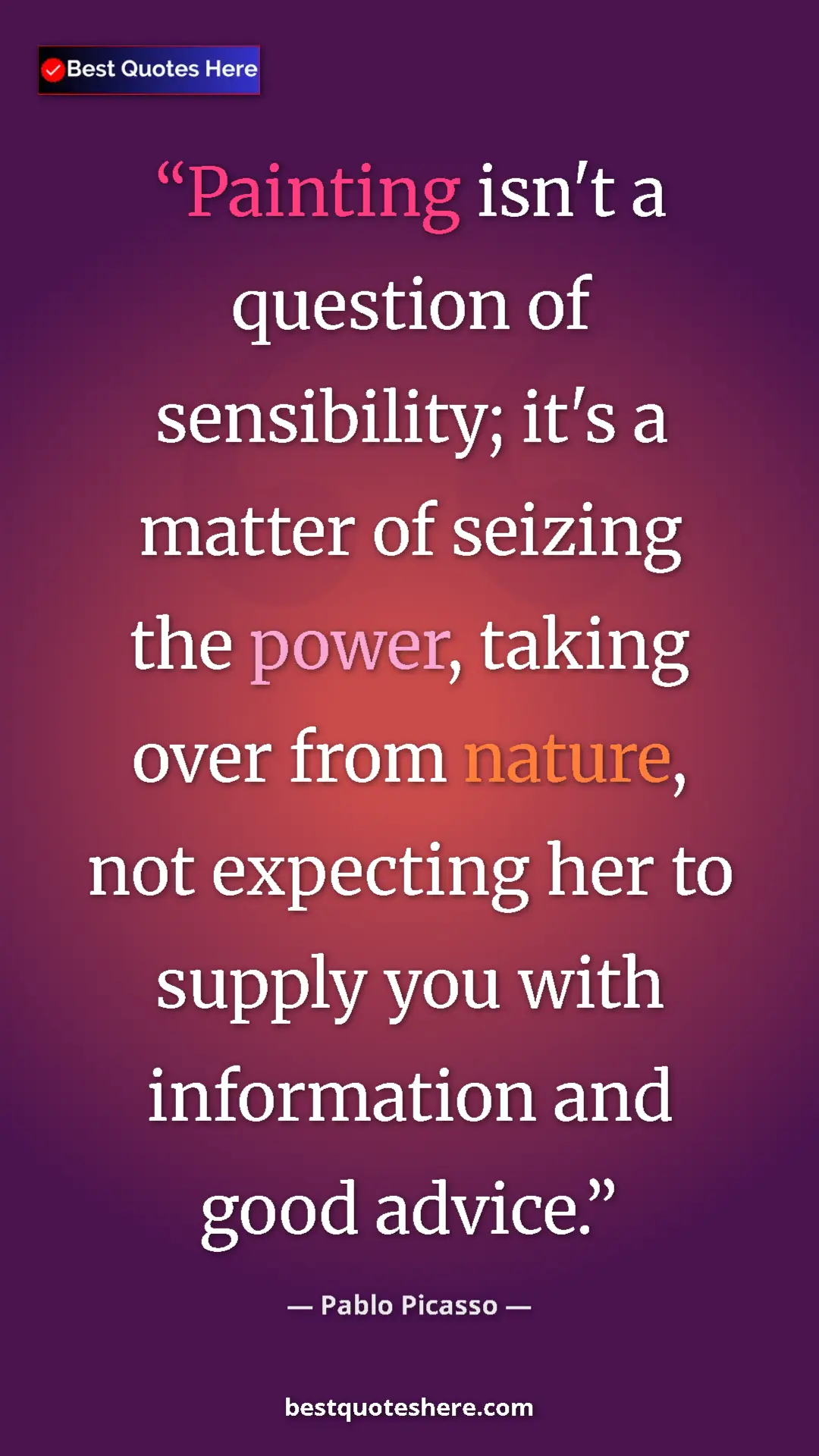 Pinterest quote poster by Pablo Picasso: "Painting isn't a question of sensibility; it's a matter of..."