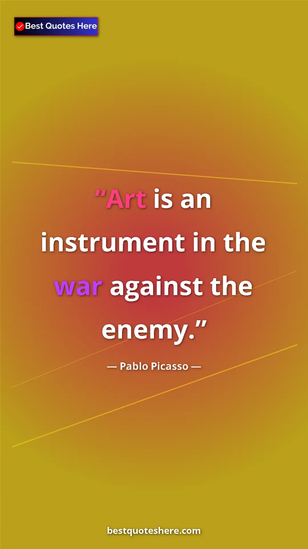Pinterest quote poster by Pablo Picasso: "Art is an instrument in the war against the enemy."