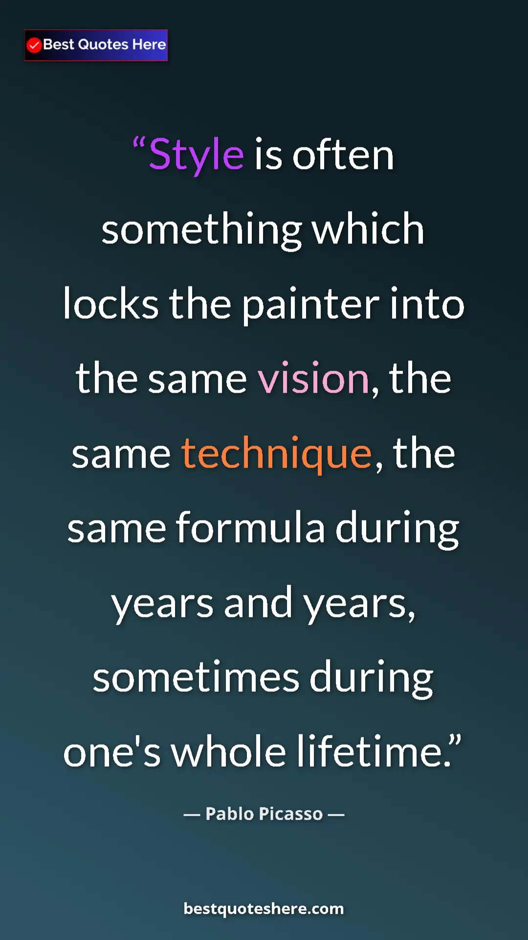 Pinterest quote poster by Pablo Picasso: "Style is often something which locks the painter into the..."