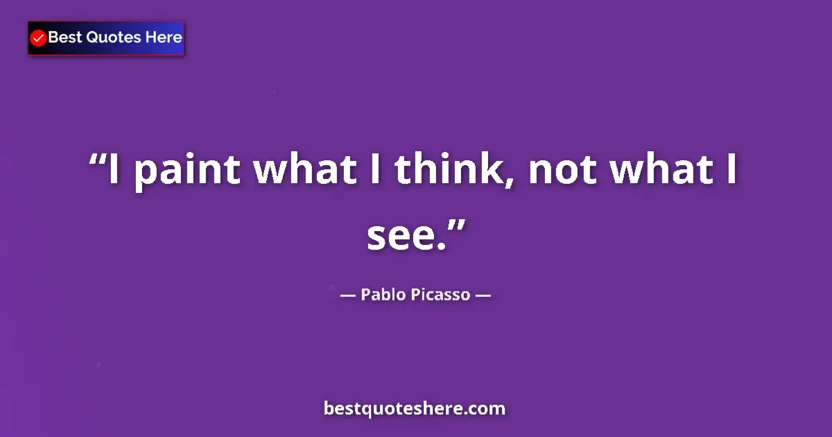 Image for the quote by Pablo Picasso: I paint what I think, not what I see....