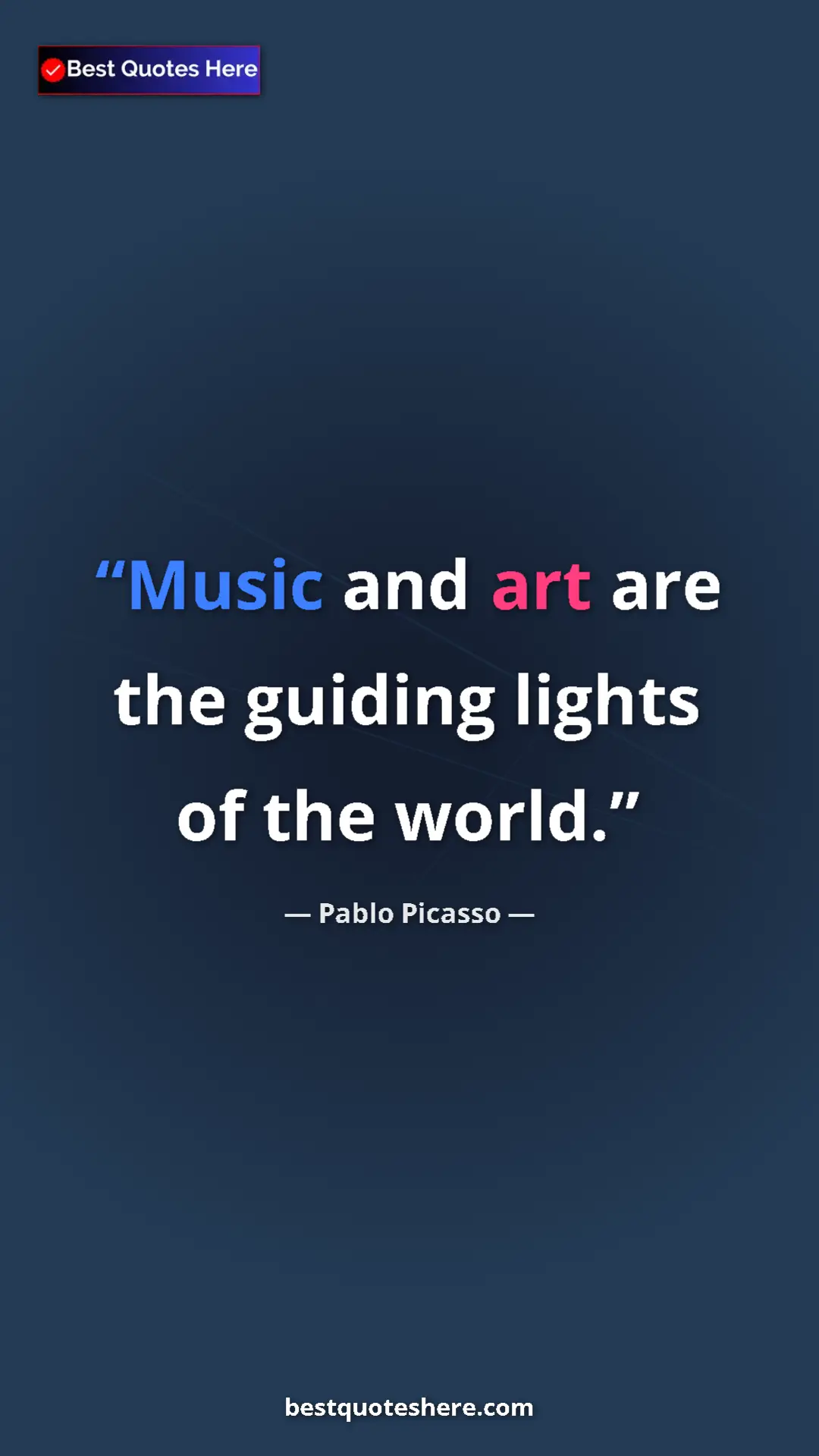 Pinterest quote poster by Pablo Picasso: "Music and art are the guiding lights of the world."