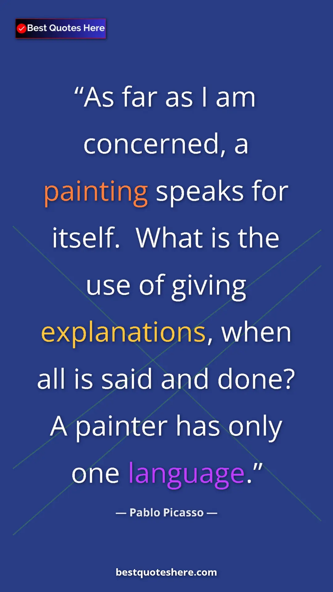 Pinterest quote poster by Pablo Picasso: "As far as I am concerned, a painting speaks for itself...."